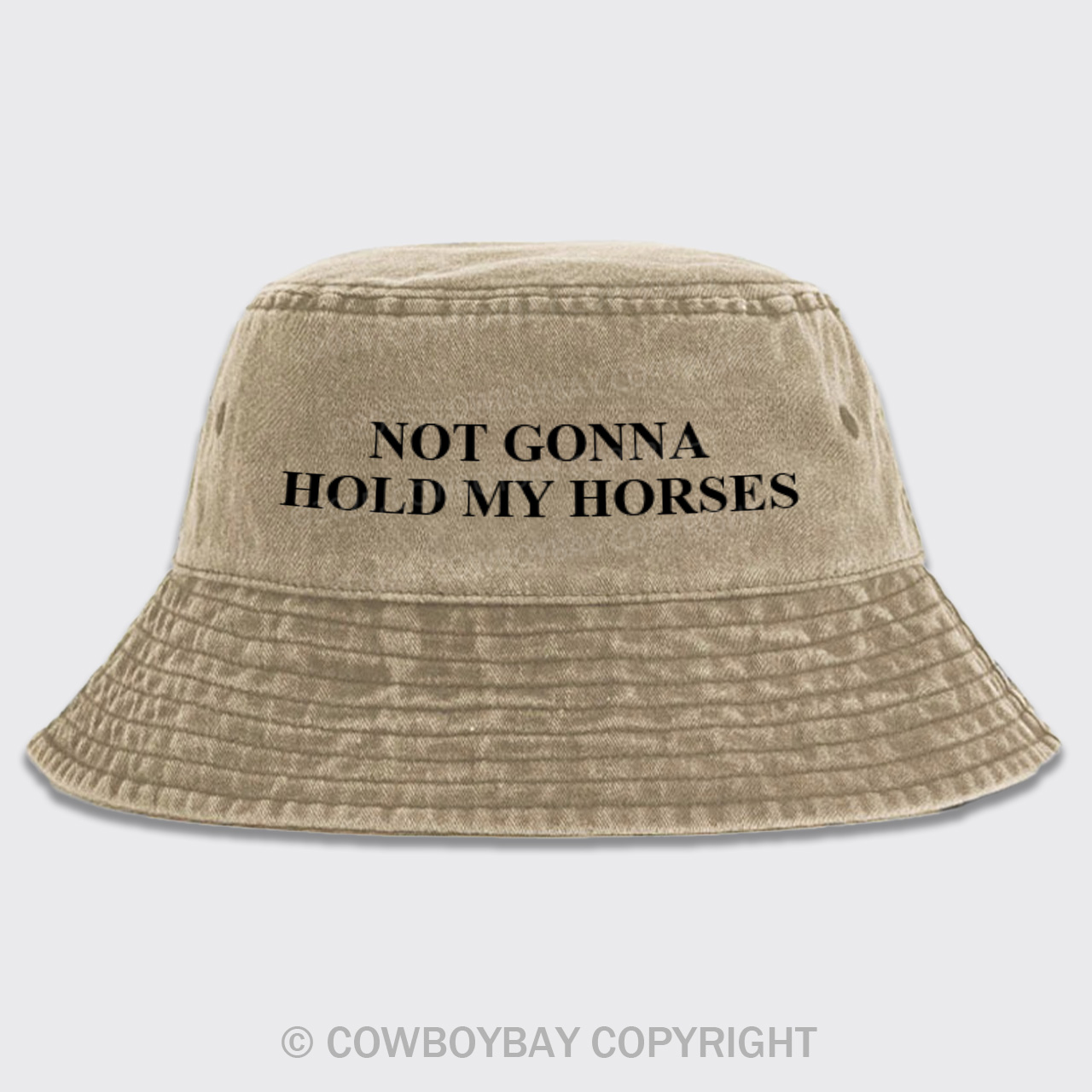 Not Gonna Hold My Horses Bucket Hat