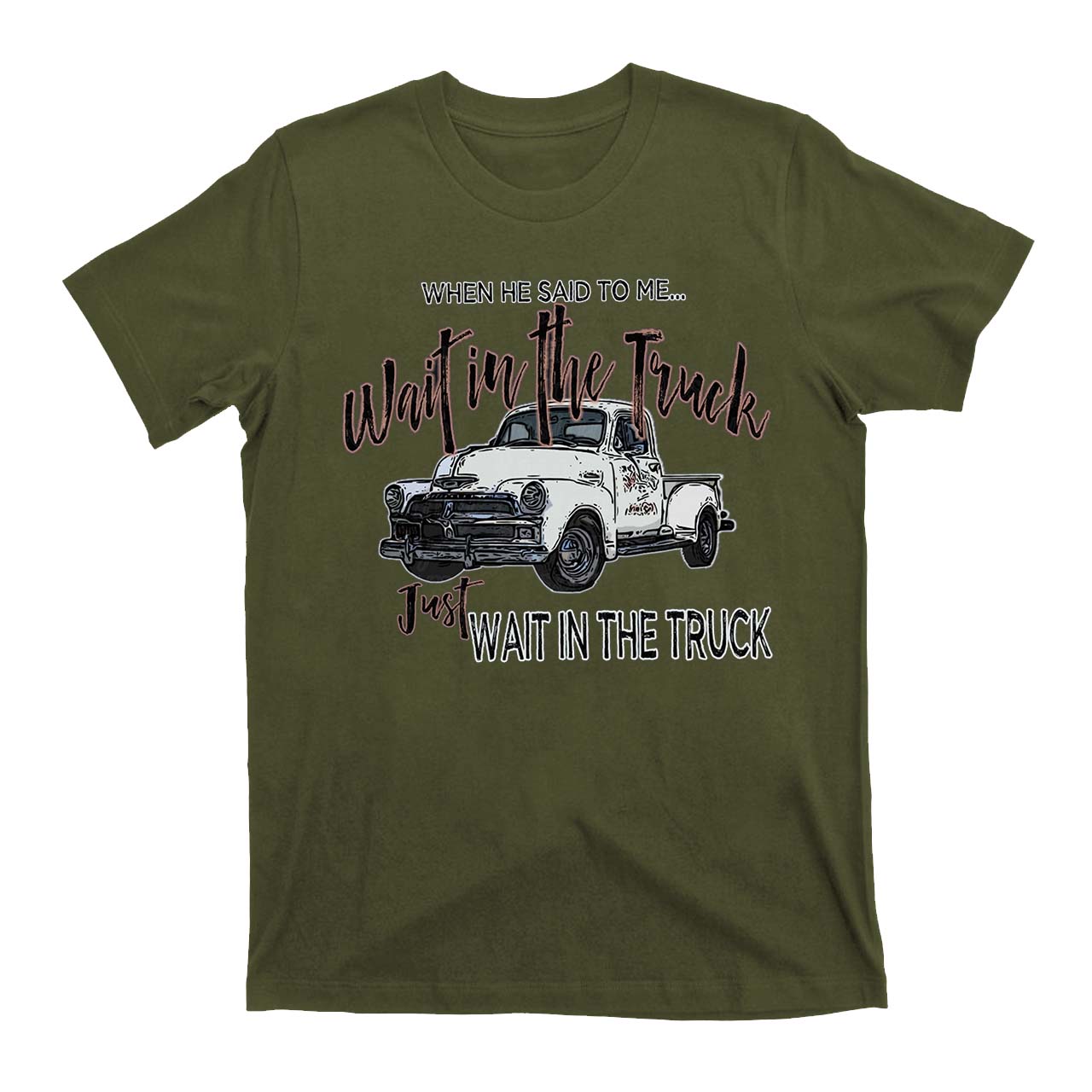 Wait In The Truck Cowboys T-Shirts