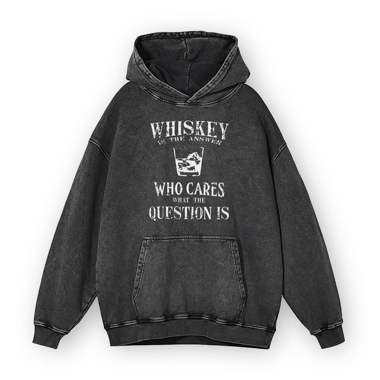 Whiskey is The Answer To Caring Questions Garment-Dye Hoodies