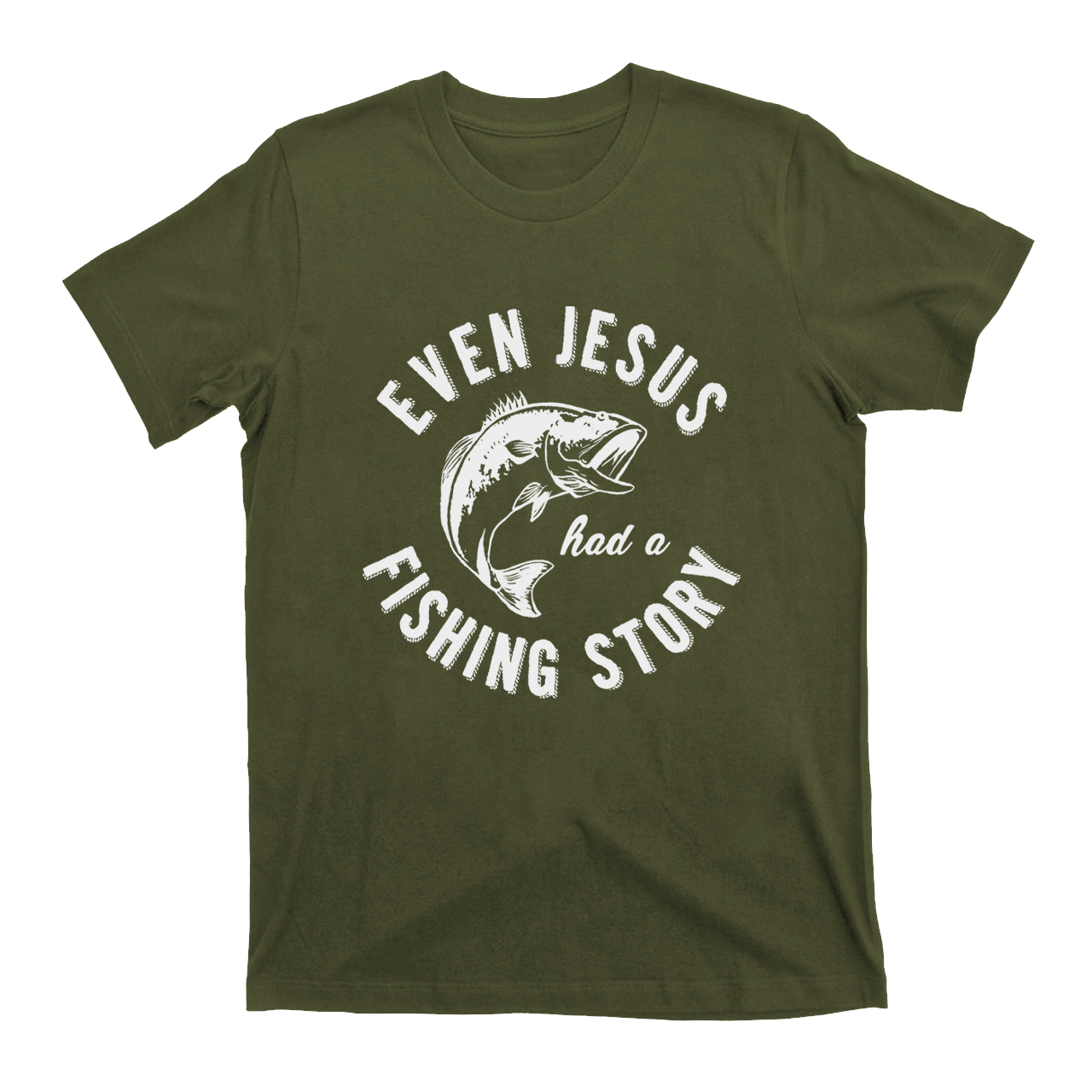 Even Jesus Had A Fishing Story T-Shirts