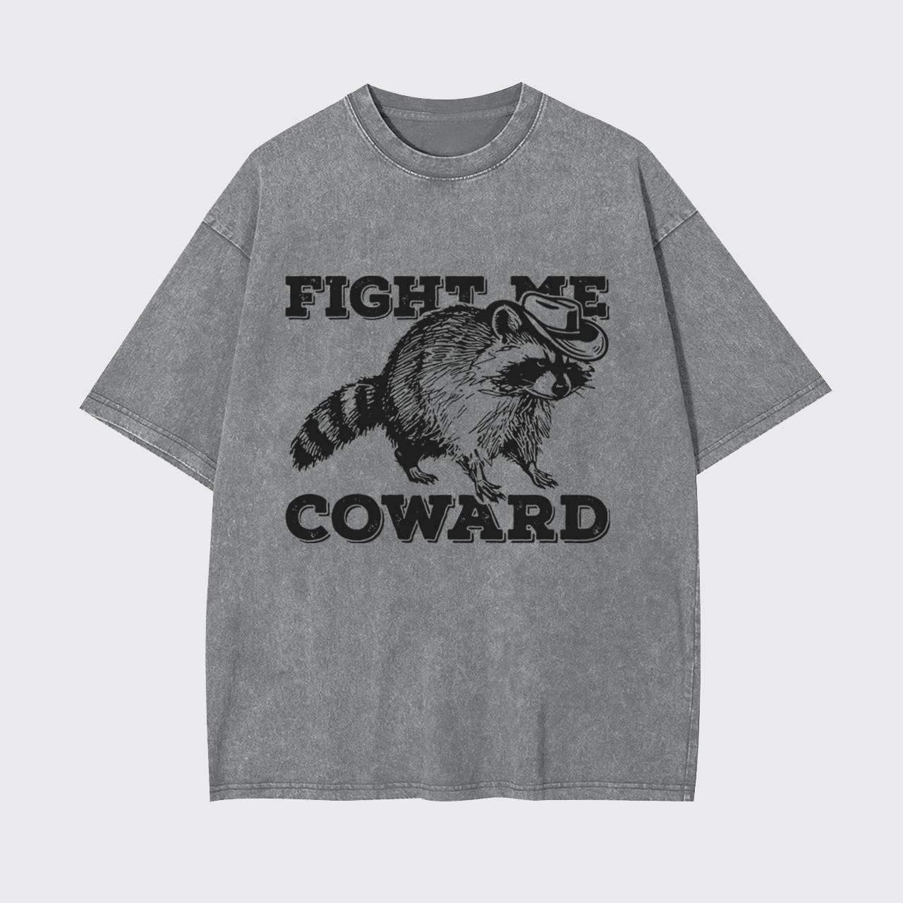 Funny Raccoon Fight Me Coward Garment-dye Tees
