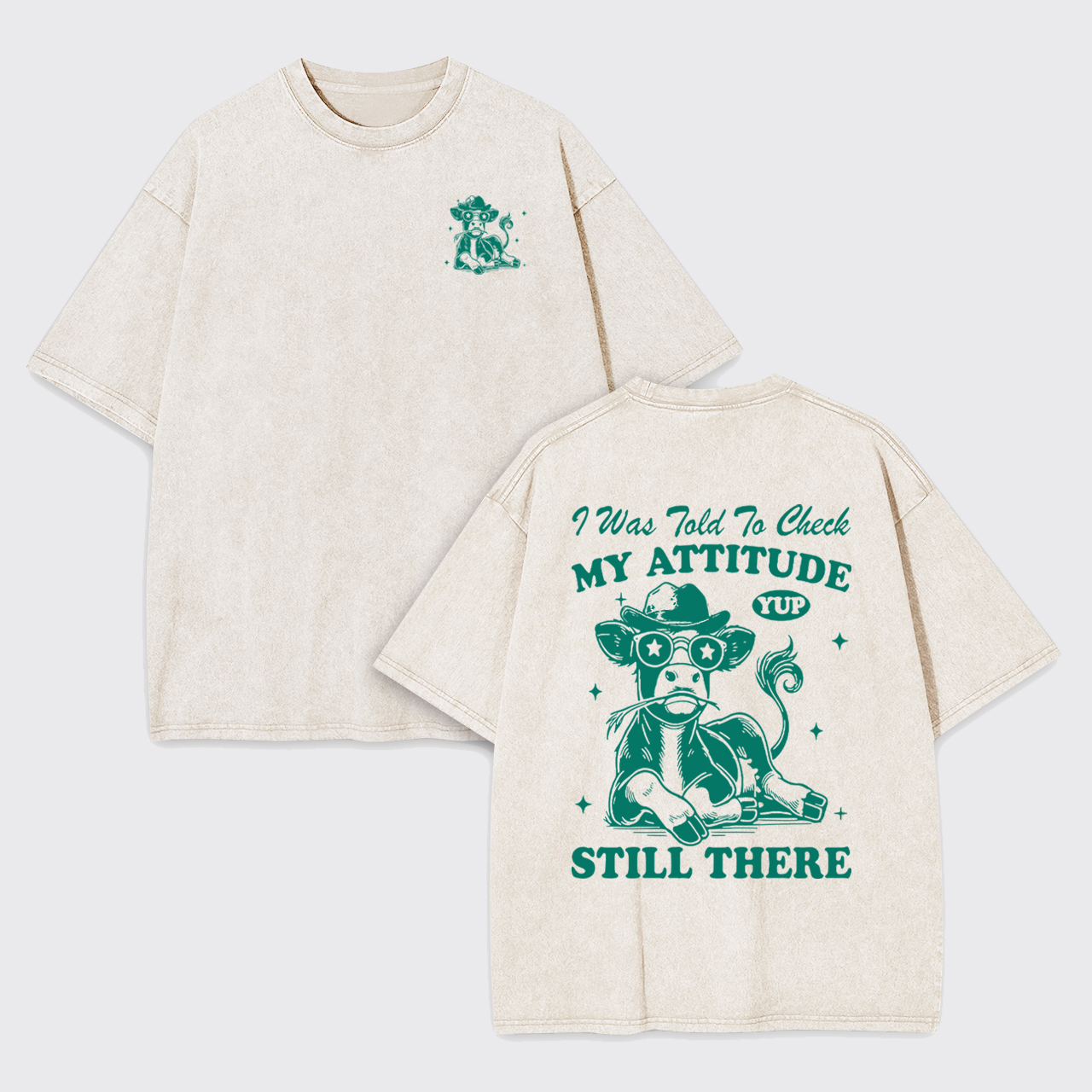 My Attitude Still There Garment-dye Tees