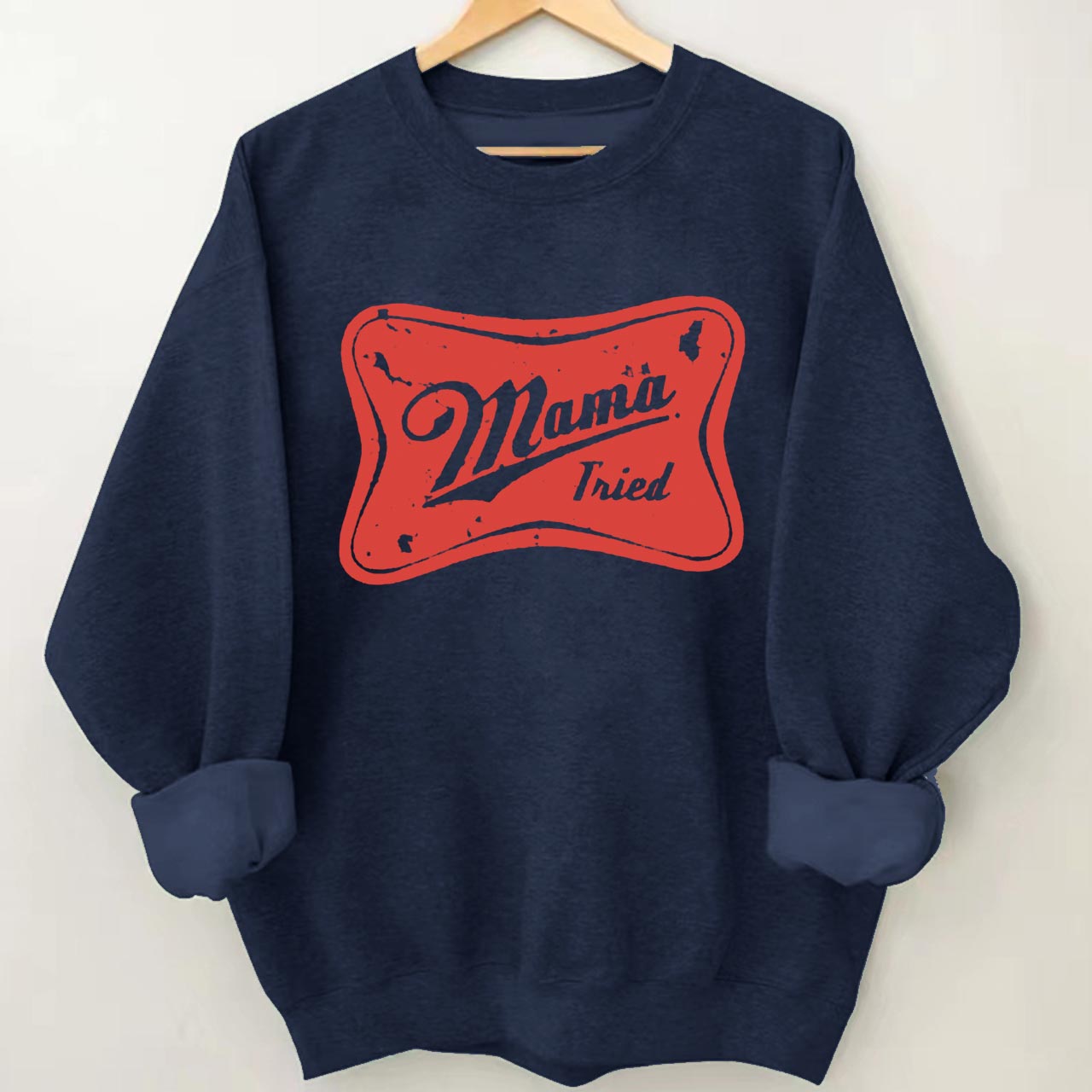Mama Tried Sweatshirt