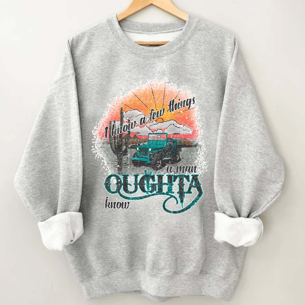 A Man Oughta Know Cowboy Sweatshirt