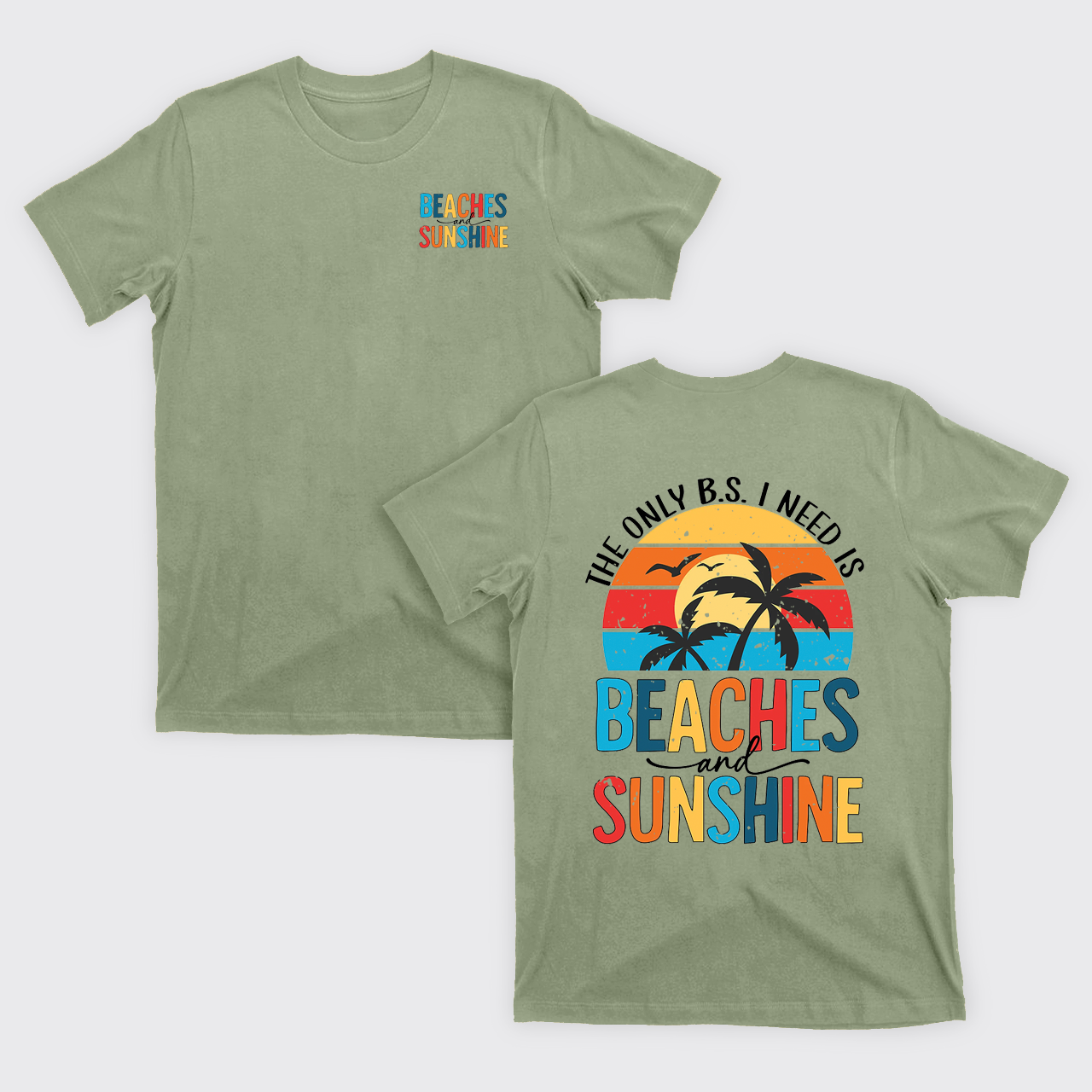 The Only BS I Need, Beaches And Sunshine T-Shirts