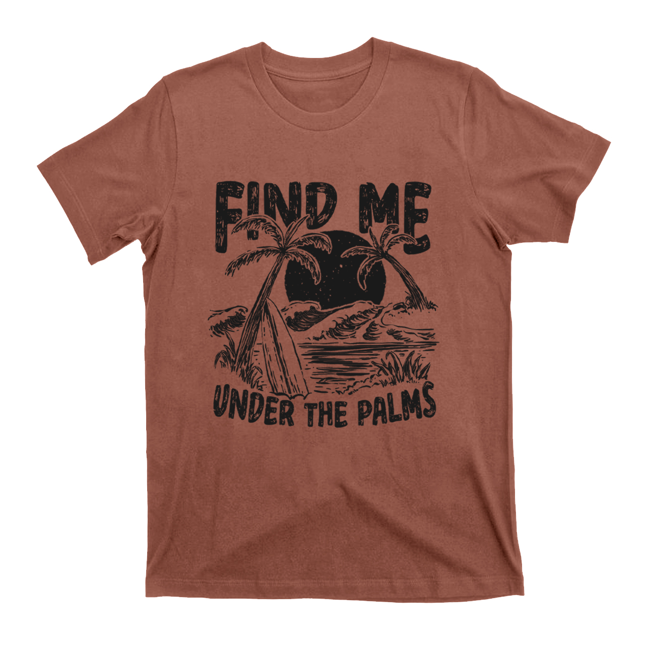 Find Me Under The Palms T-Shirts