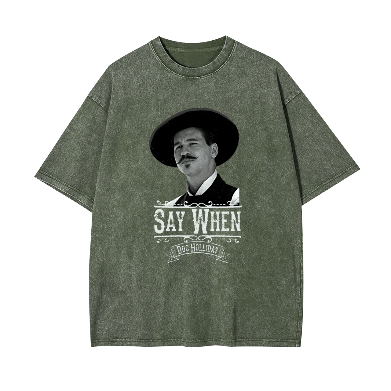 Say When-Doc Holliday Garment-dye Tees