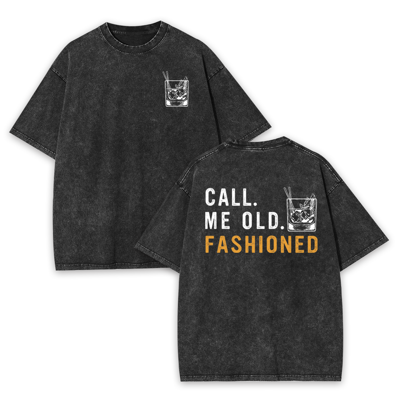 Call Me Old Fashioned Whiskey Lover Garment-dye Tees