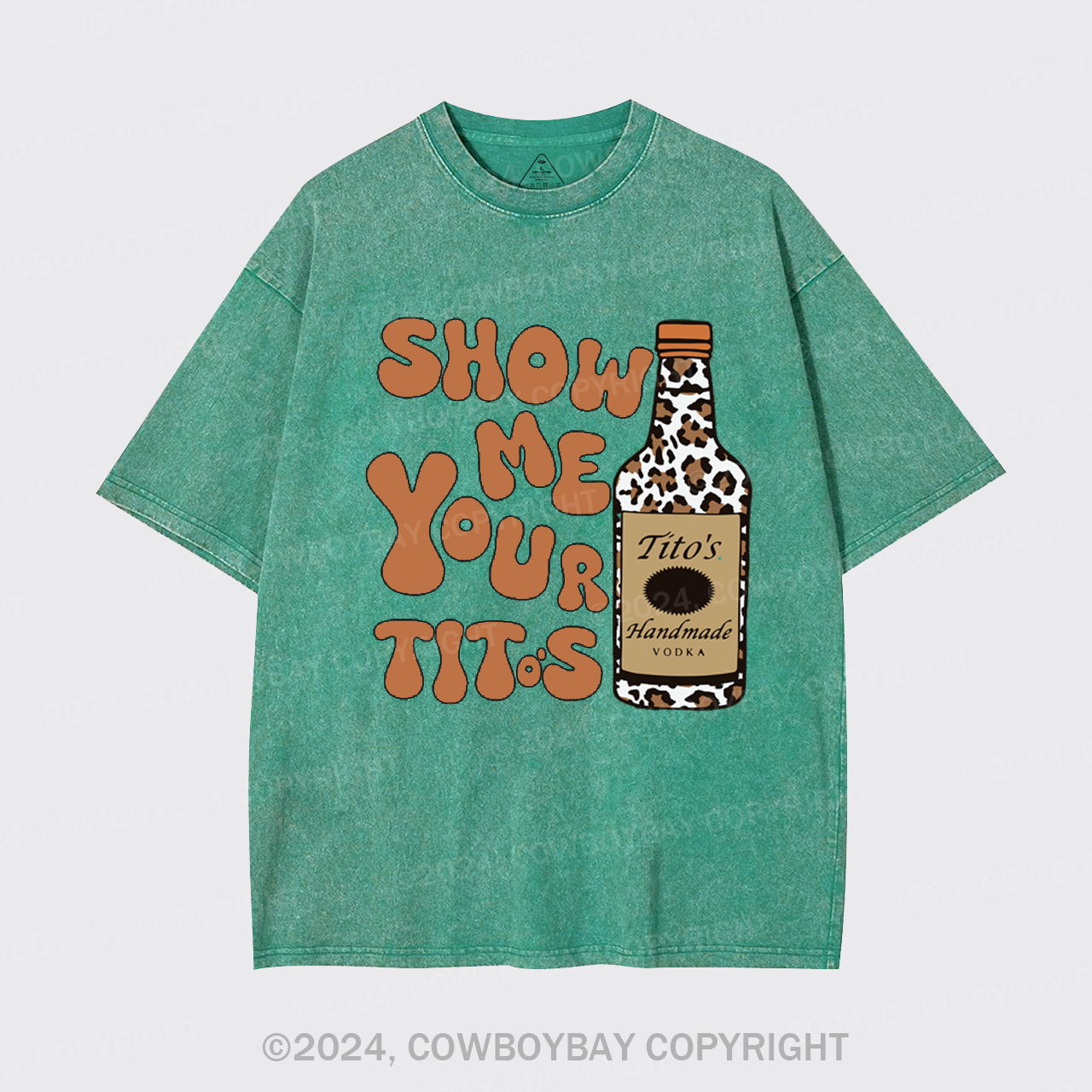 Show Me Your Tito's Vodka Garment-dye Tees