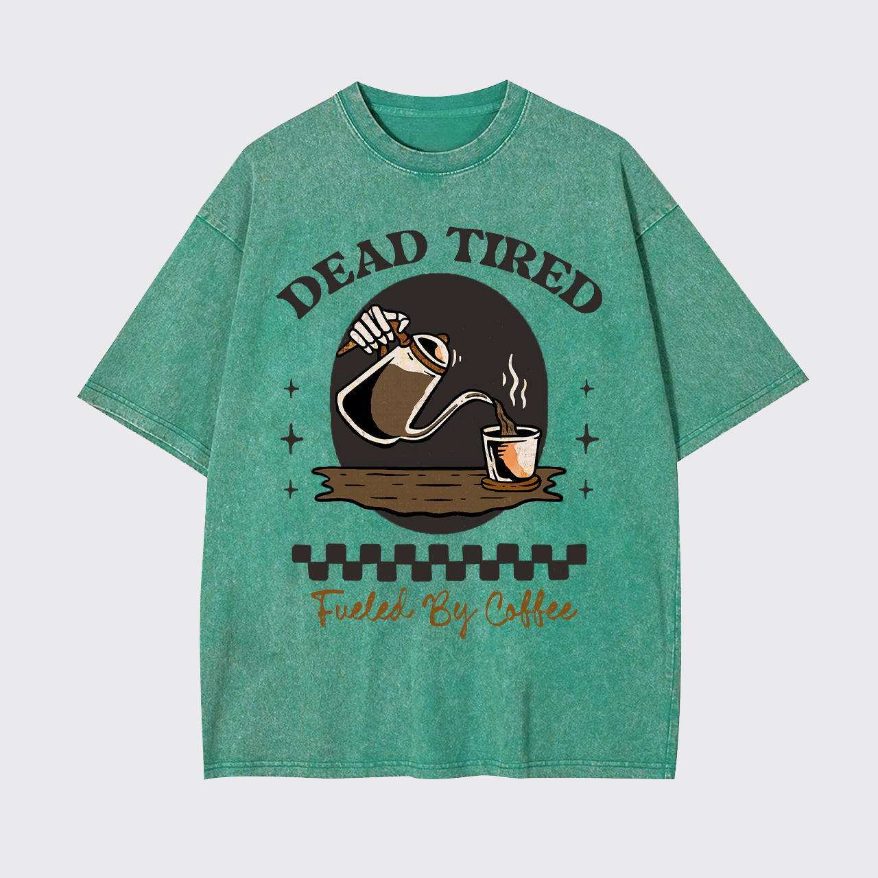 Dead Tired Fueled By Coffee Garment-dye Tees