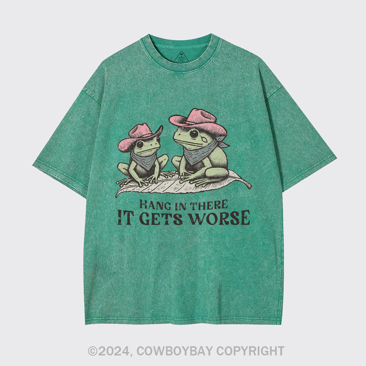 Hang In There, It Gets Worse Garment-dye Tees