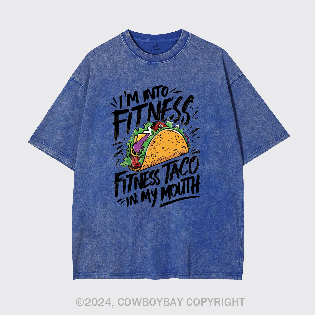 I'm Into Fitness, Fitness Taco In My Mouth Garment-dye Tees