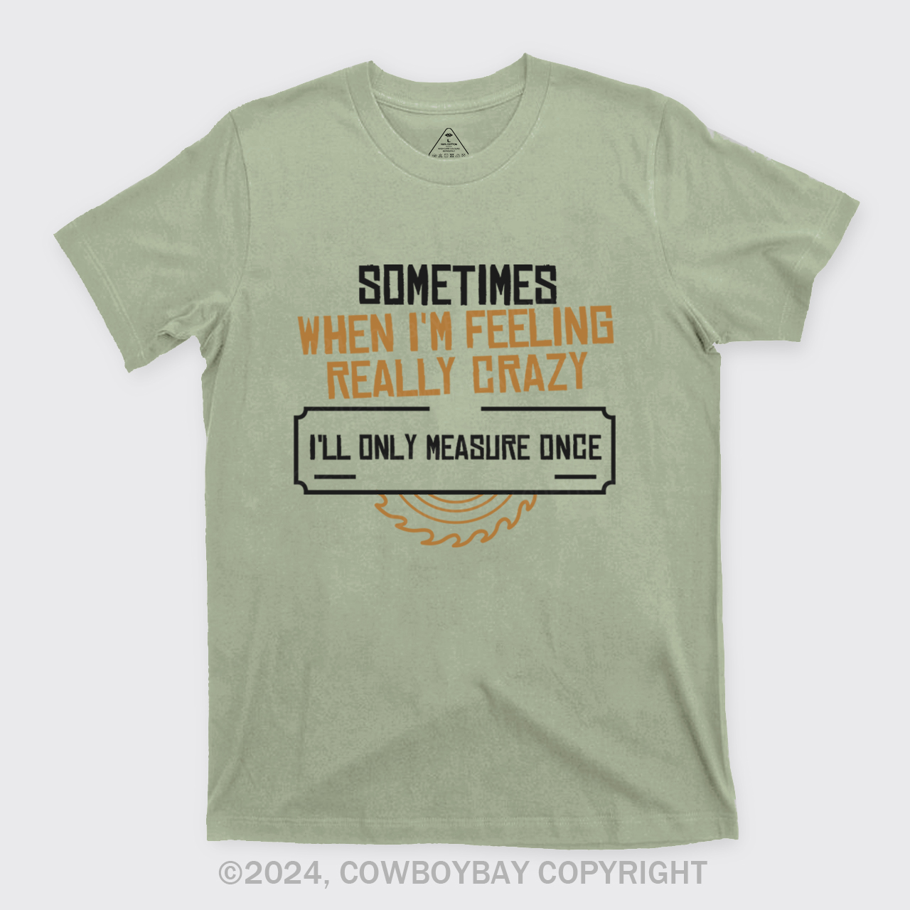 Sometimes When I'm Feeling Really Crazy T-Shirts