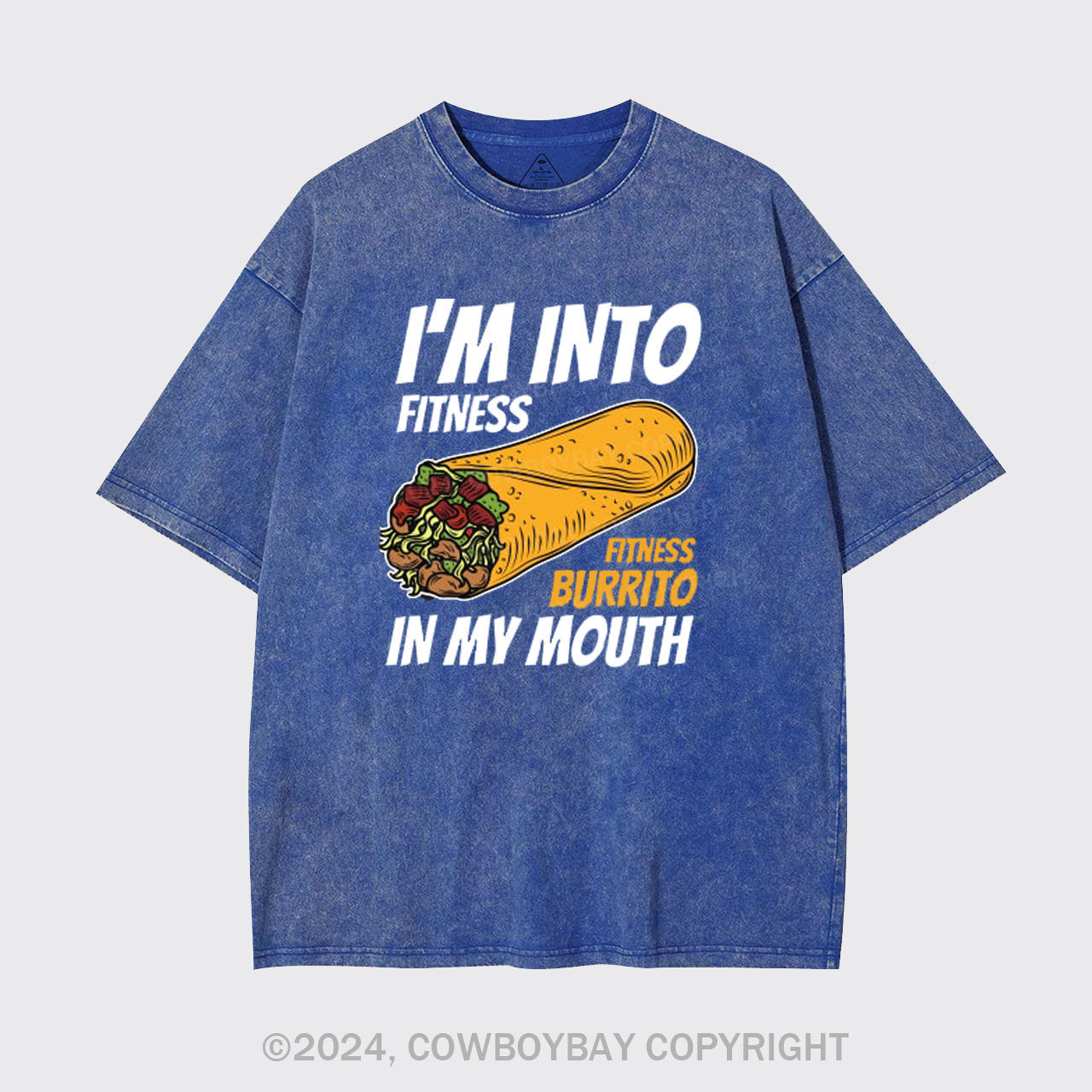 I'm Into Fitness Fitness Burrito In My Mouth Garment-dye Tees