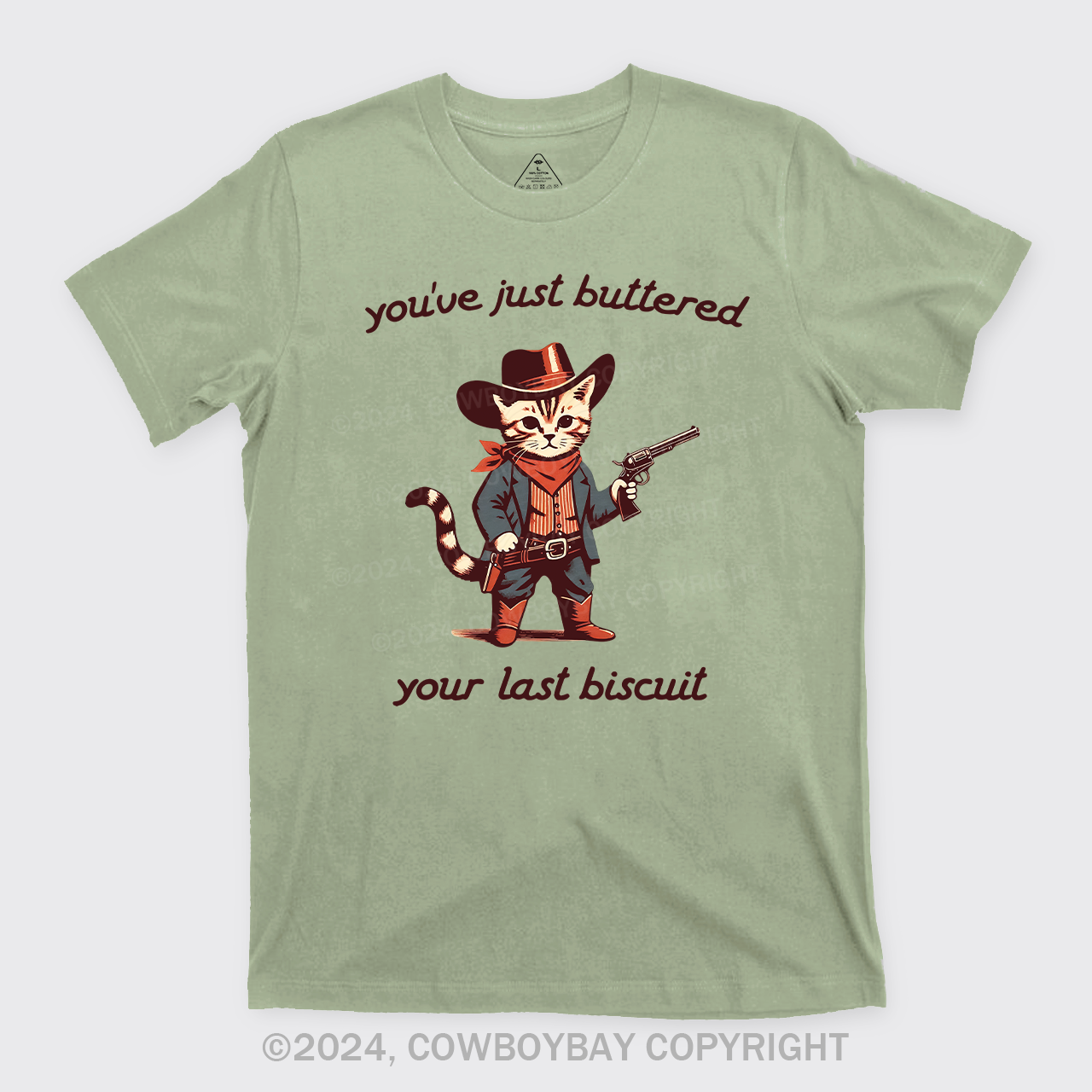 You've Just Buttered Your Last Biscuit T-Shirts