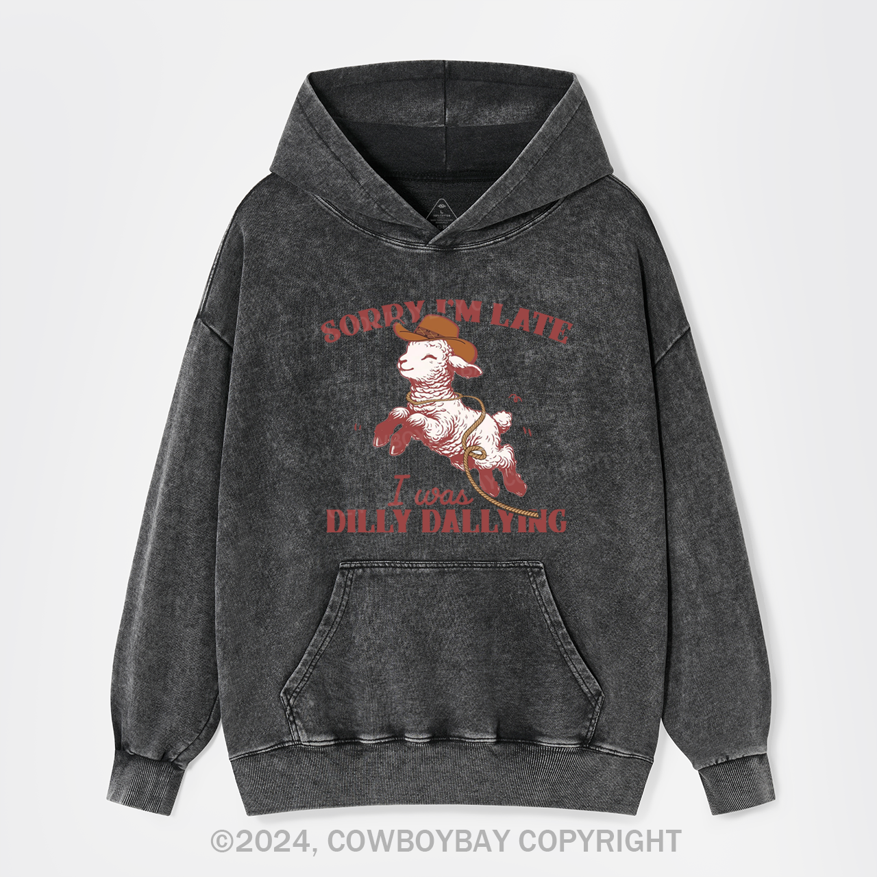 Sorry I'm Late I Was Dilly Dallying Garment-Dye Hoodies