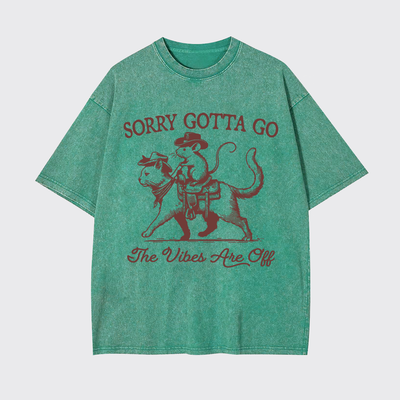 Sorry Gotta Go The Vibes Are Off Funny Garment-dye Tees