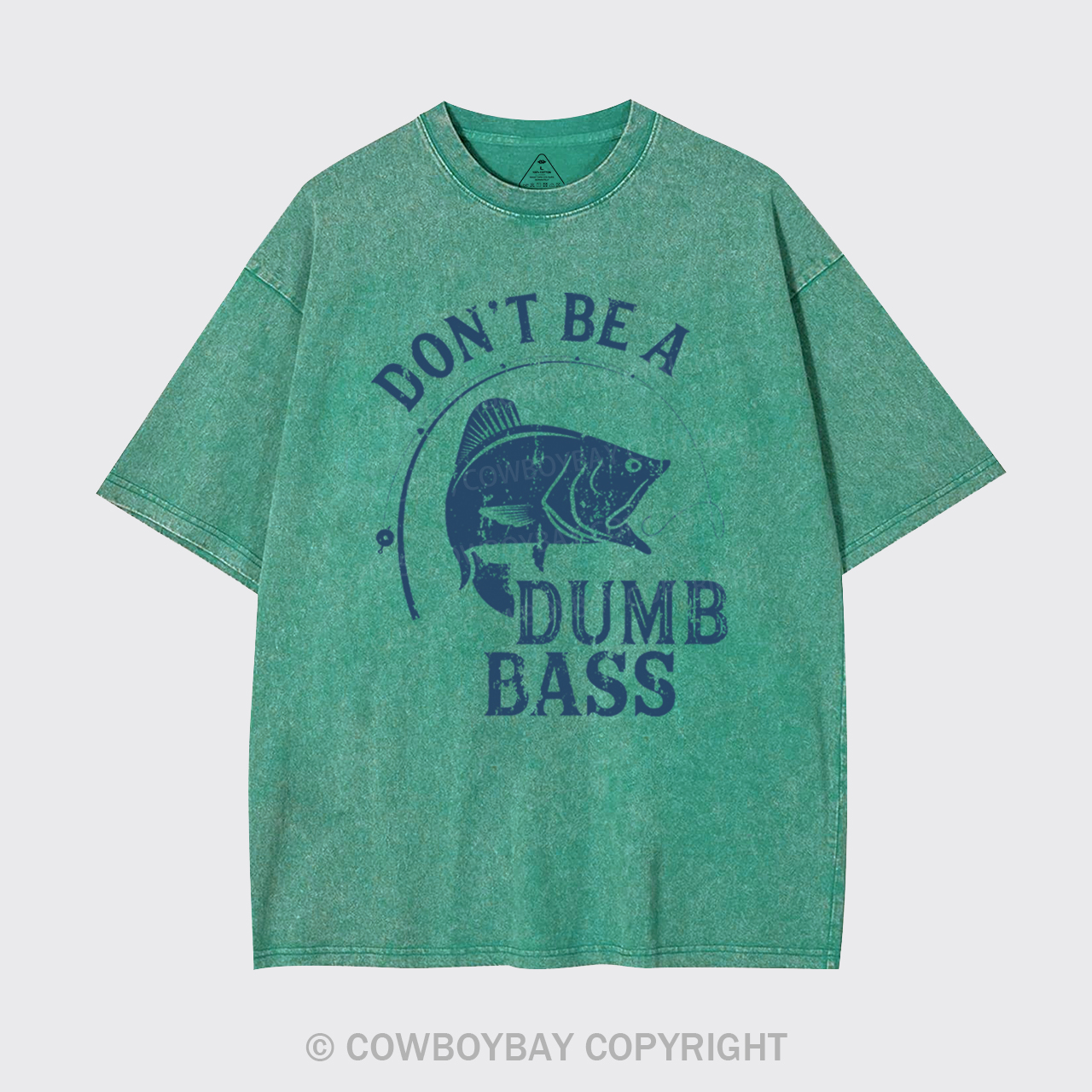 Don't Be A Dumb Bass Garment-dye Tees