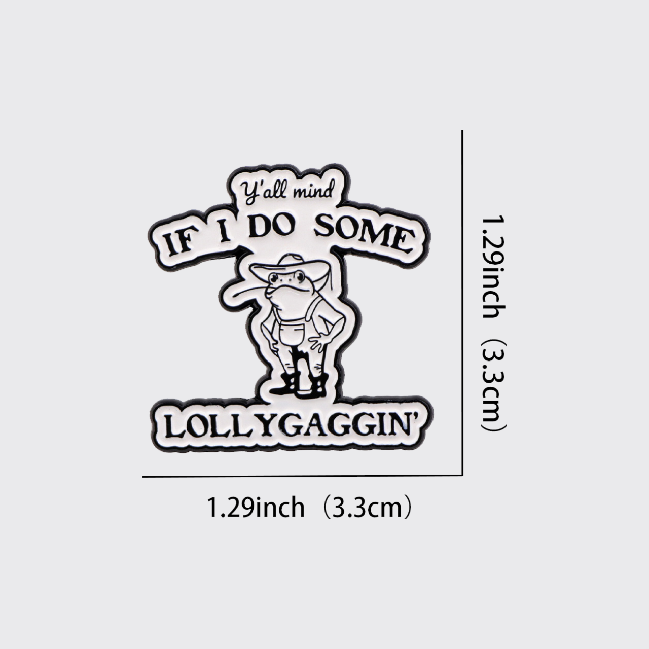 If You Need Me I Will Be Lollygaggin'_Cowboybay Pin