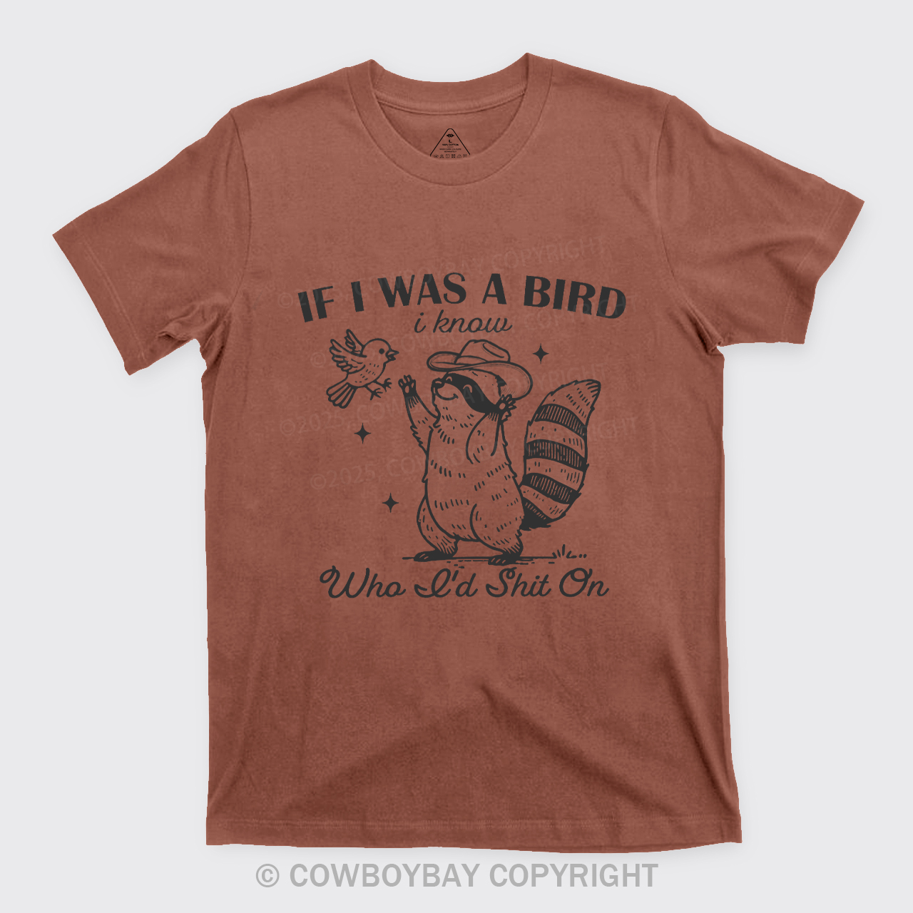 If I Was A Bird I Know Who I'd Shit On T-Shirts