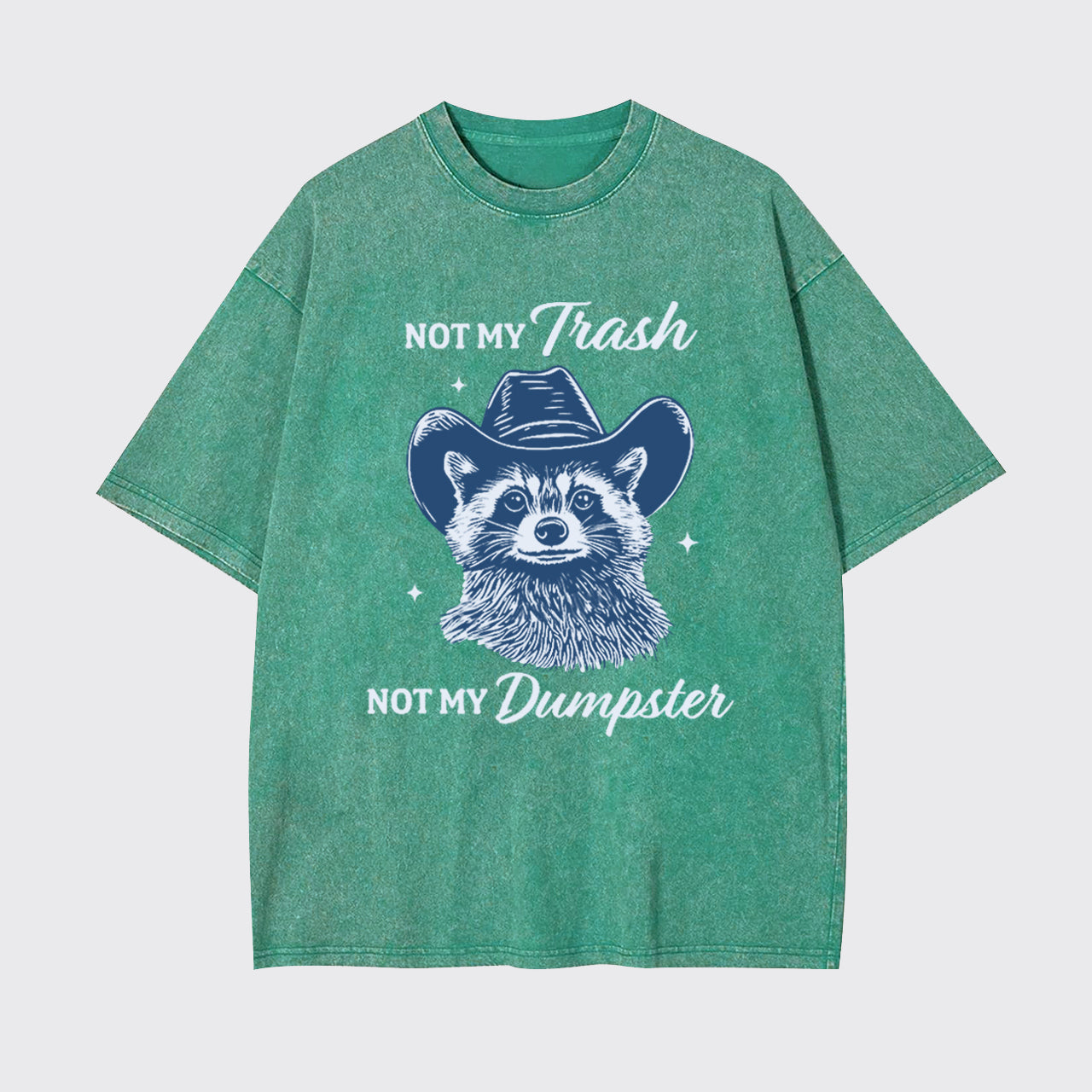 Funny Raccoon-Not My Trash Not My Dumpster Garment-dye Tees