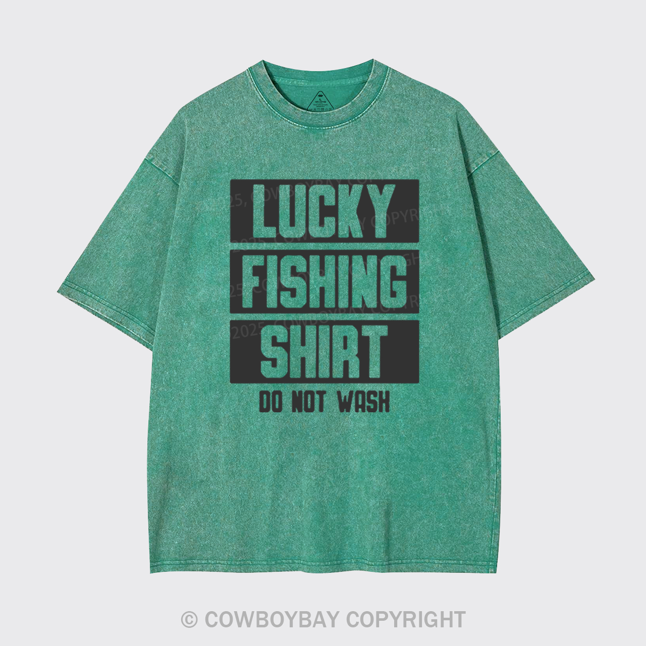 Lucky Fishing Shirt Do Not Wash Garment-dye Tees