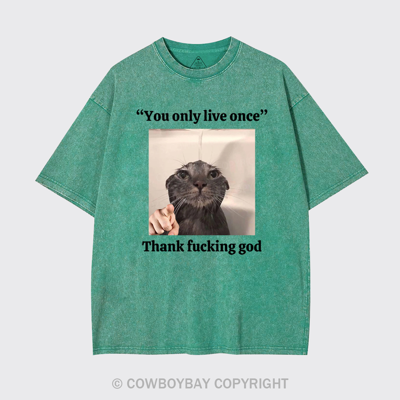 You Only Live Once Thank Fucking God Garment-dye Tees