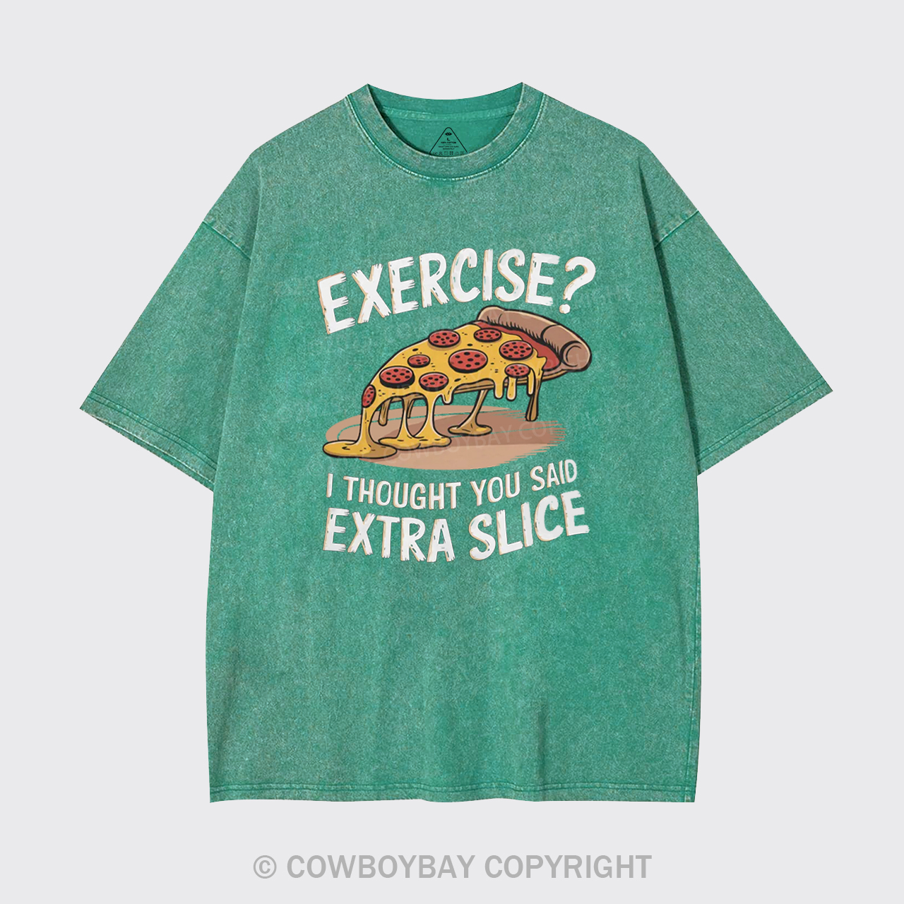 Exercise I Thought You Said Extra Slice Garment-dye Tees