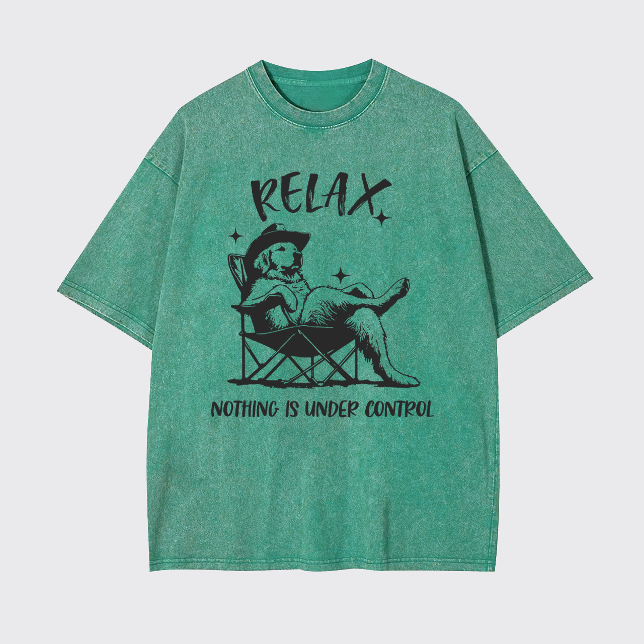 Relax Nothing Is Under Control Garment-dye Tees