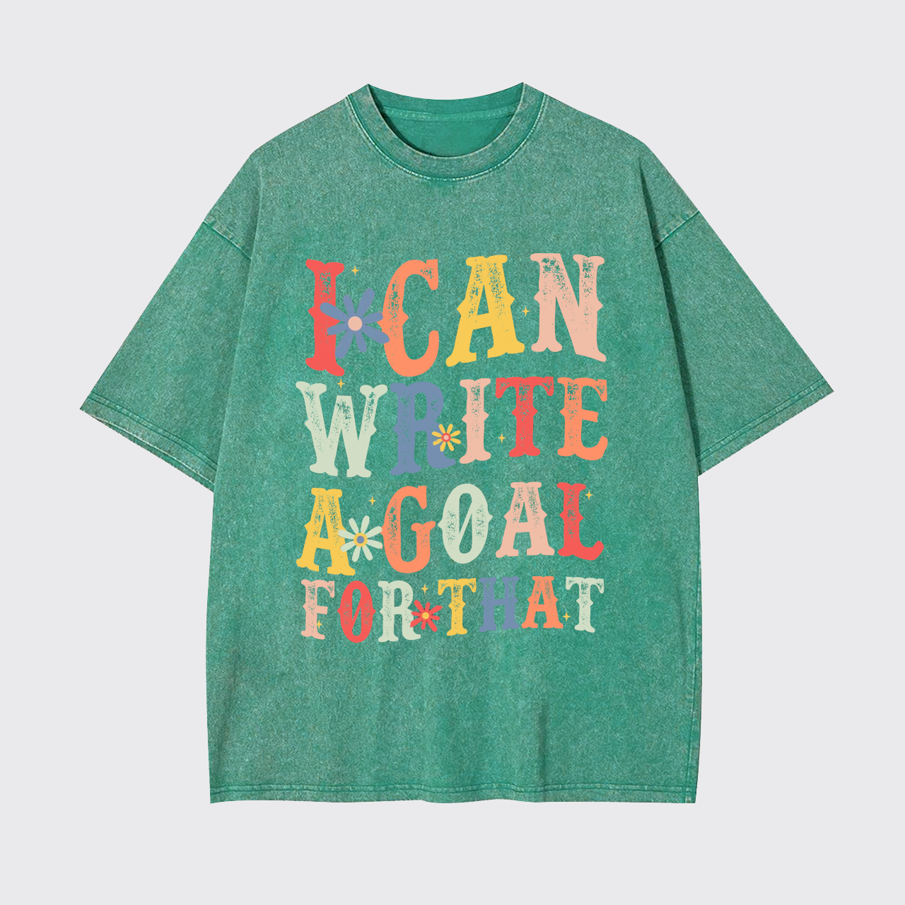 I Can Write A Goal For That Garment-dye Tees