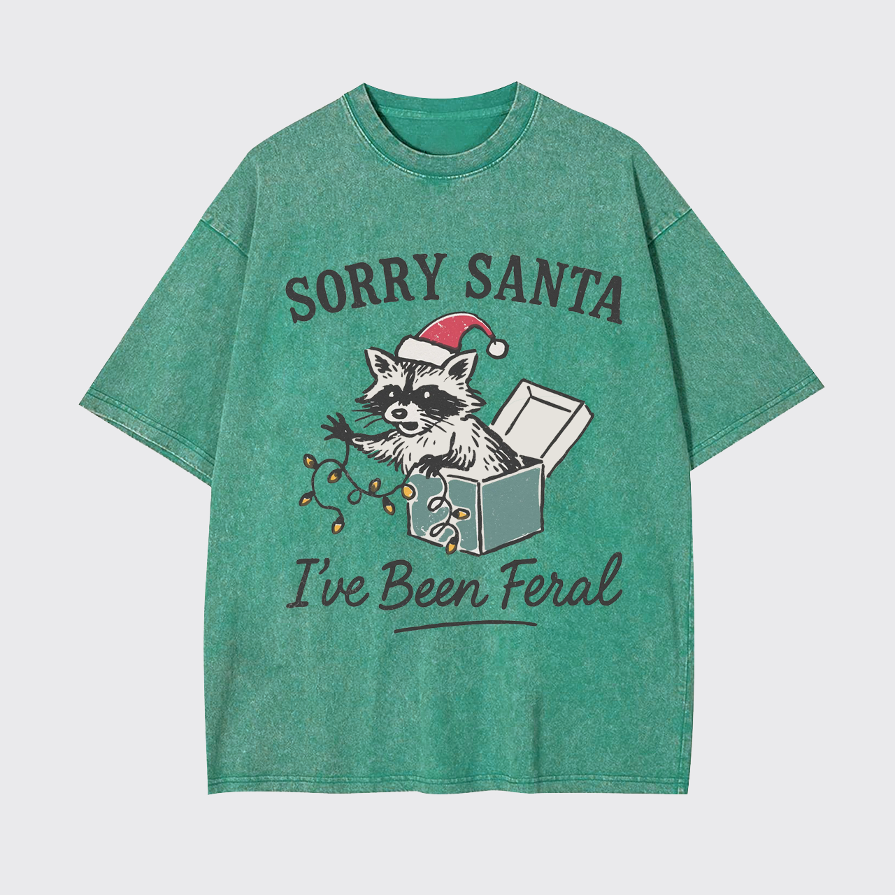 Sorry Santa I've Been Feral Garment-dye Tees