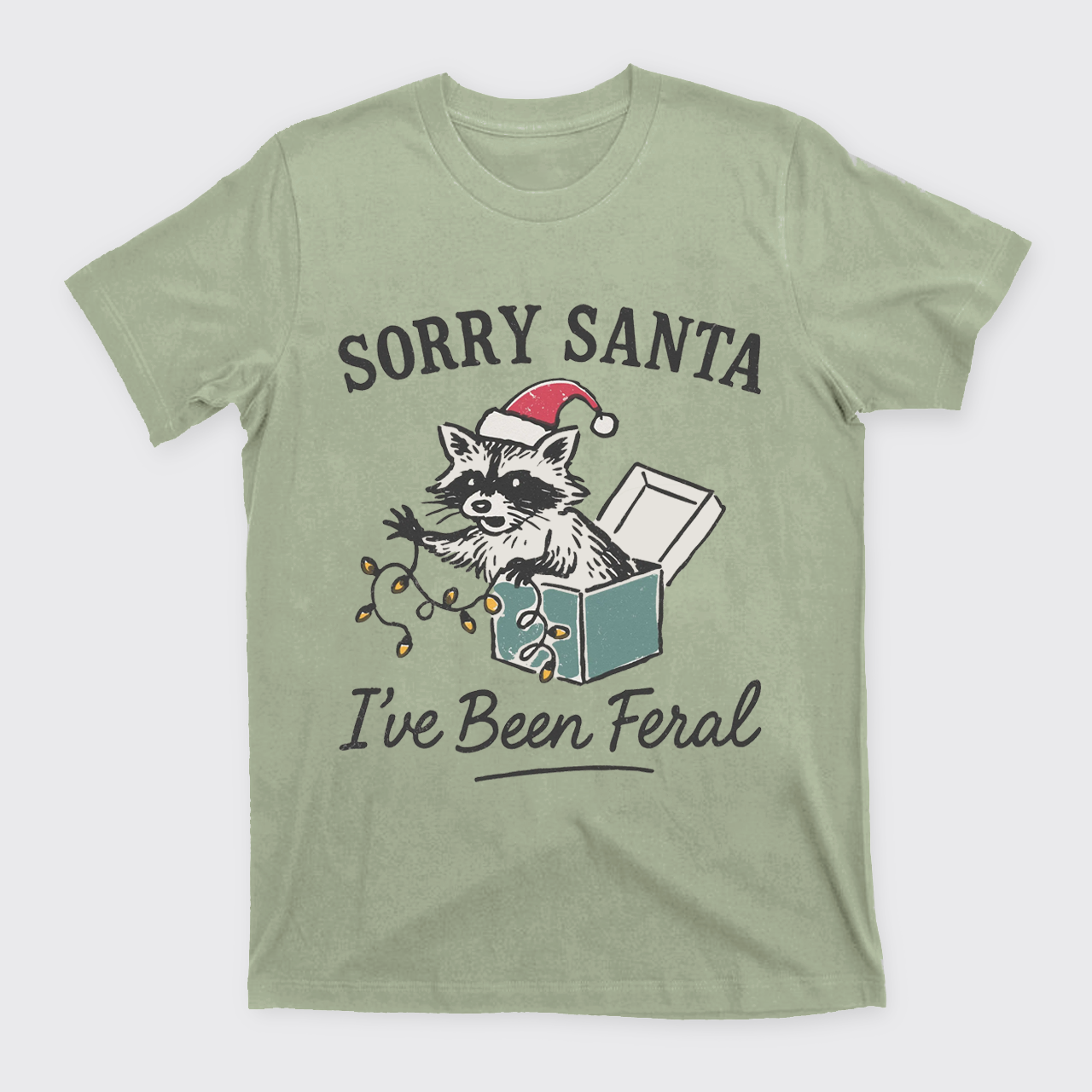 Sorry Santa I've Been Feral T-Shirts