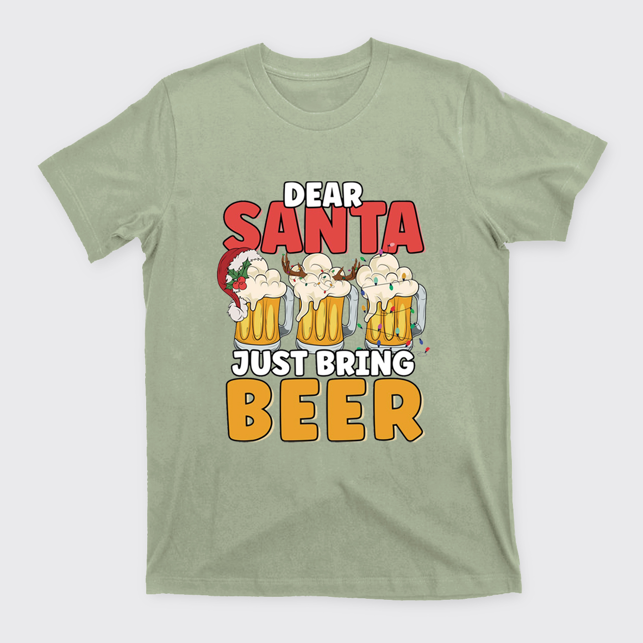 Dear Santa Just Bring Beer T-Shirts