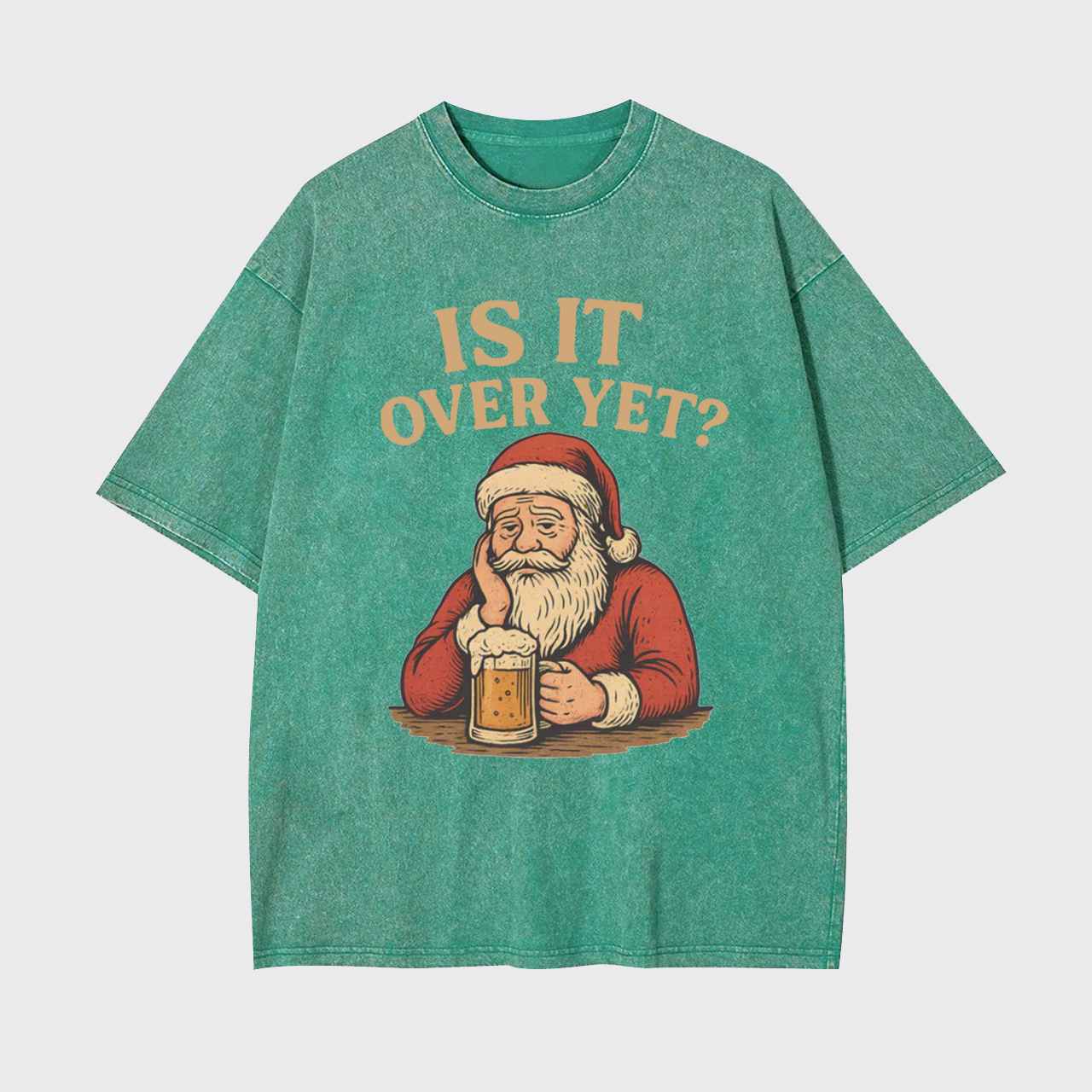 Funny Santa Beer Is It Over Yet Garment-dye Tees
