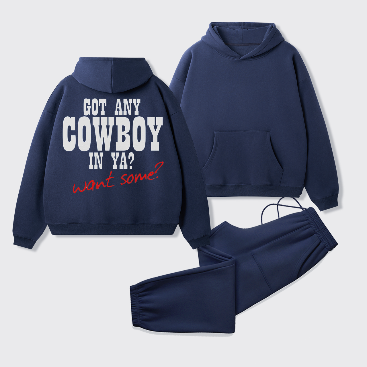 Fleece Got Any Cowboy in Ya Want Some Hoodie Set