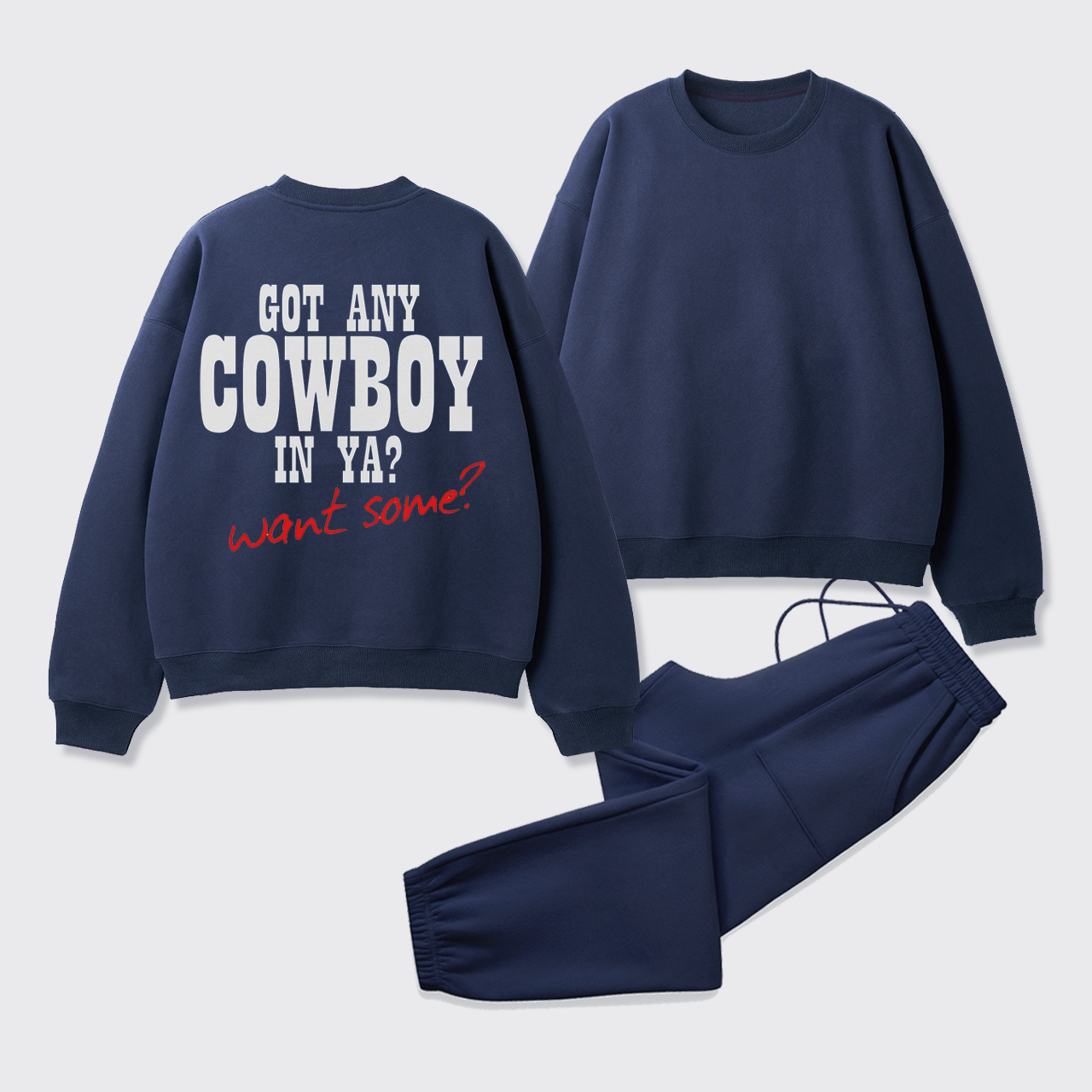 Fleece Got Any Cowboy in Ya Want Some Sweatshirt Set