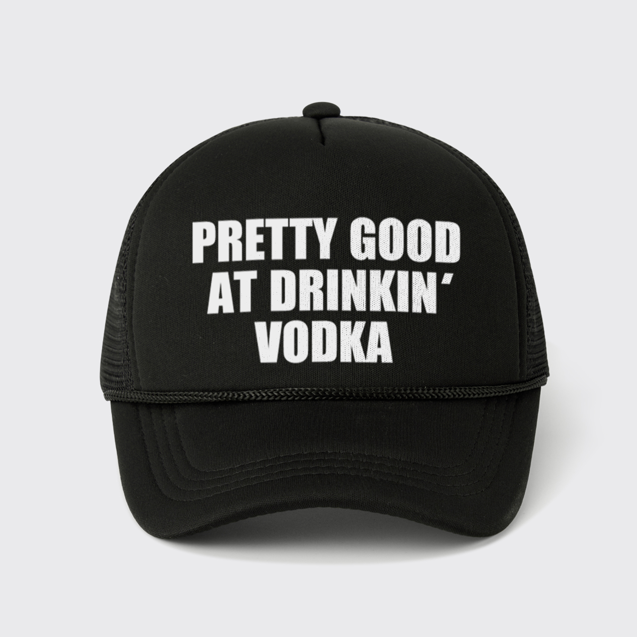 Pretty Good At Drinkin Vodka Trucker Hat