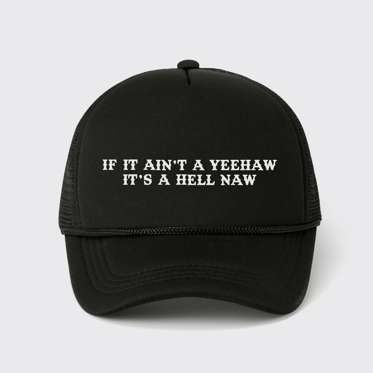 If It Ain't A Yeehaw It's A Hell Naw Trucker Hat
