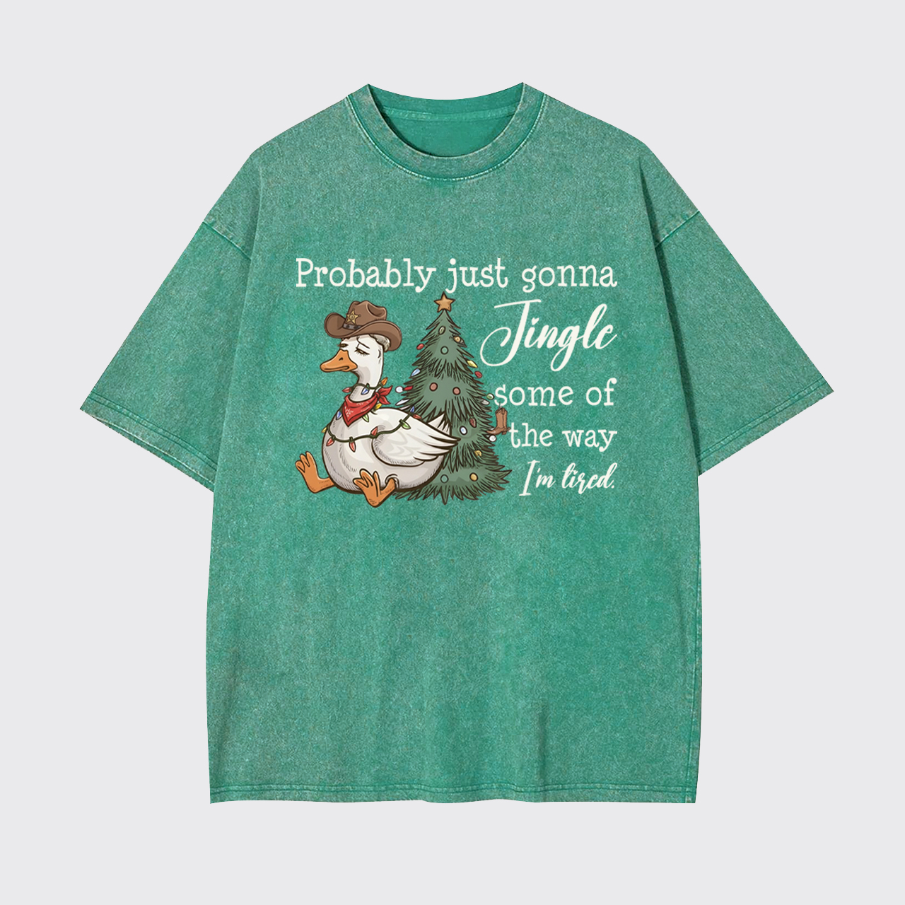 Probably Just Gonna Jingle Tired Garment-dye Tees