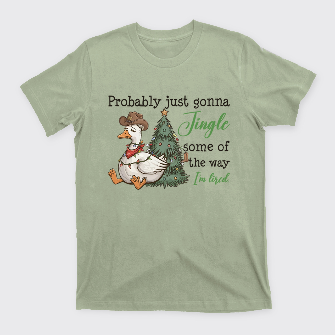 Probably Just Gonna Jingle Tired T-Shirts