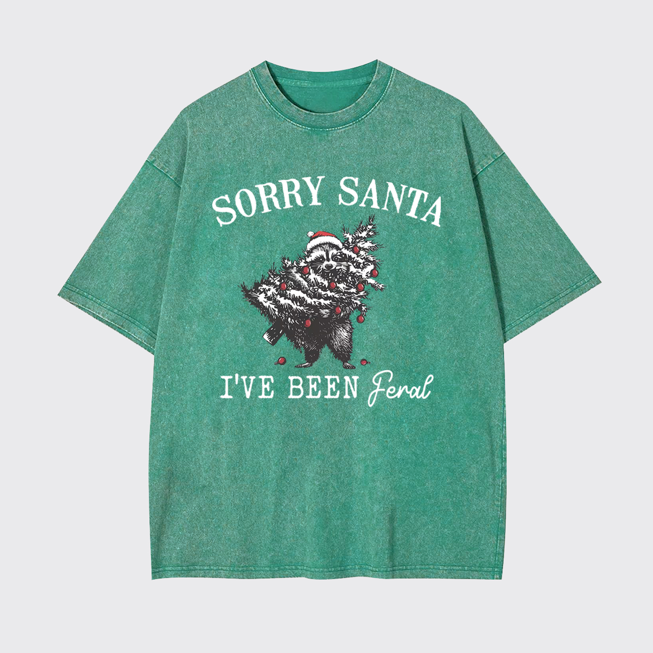 Sorry Santa I've been Feral Garment-dye Tees