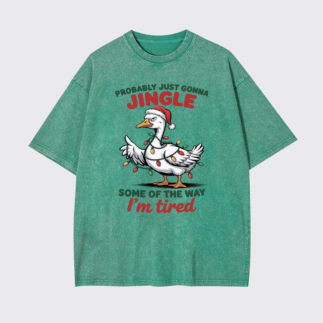 Probably Just Gonna Jingle Tired Garment-dye Tees