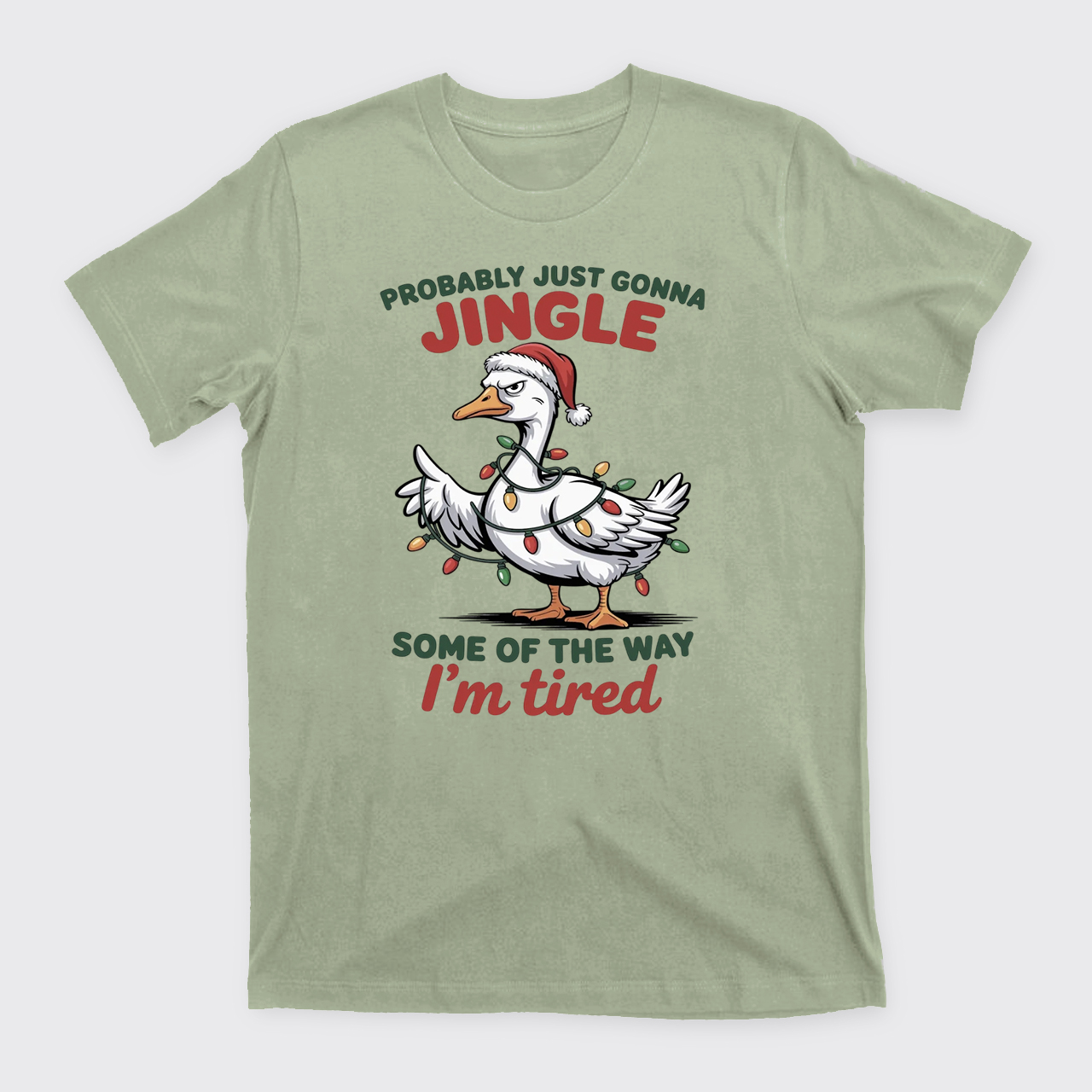Probably Just Gonna Jingle Tired T-Shirts