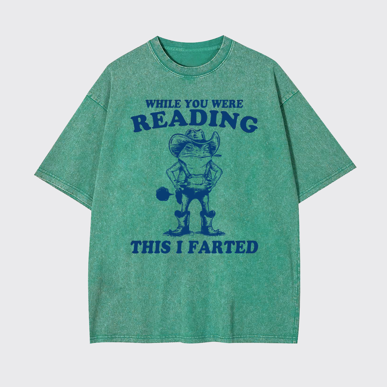 While You Were Reading This I Farted Garment-dye Tees