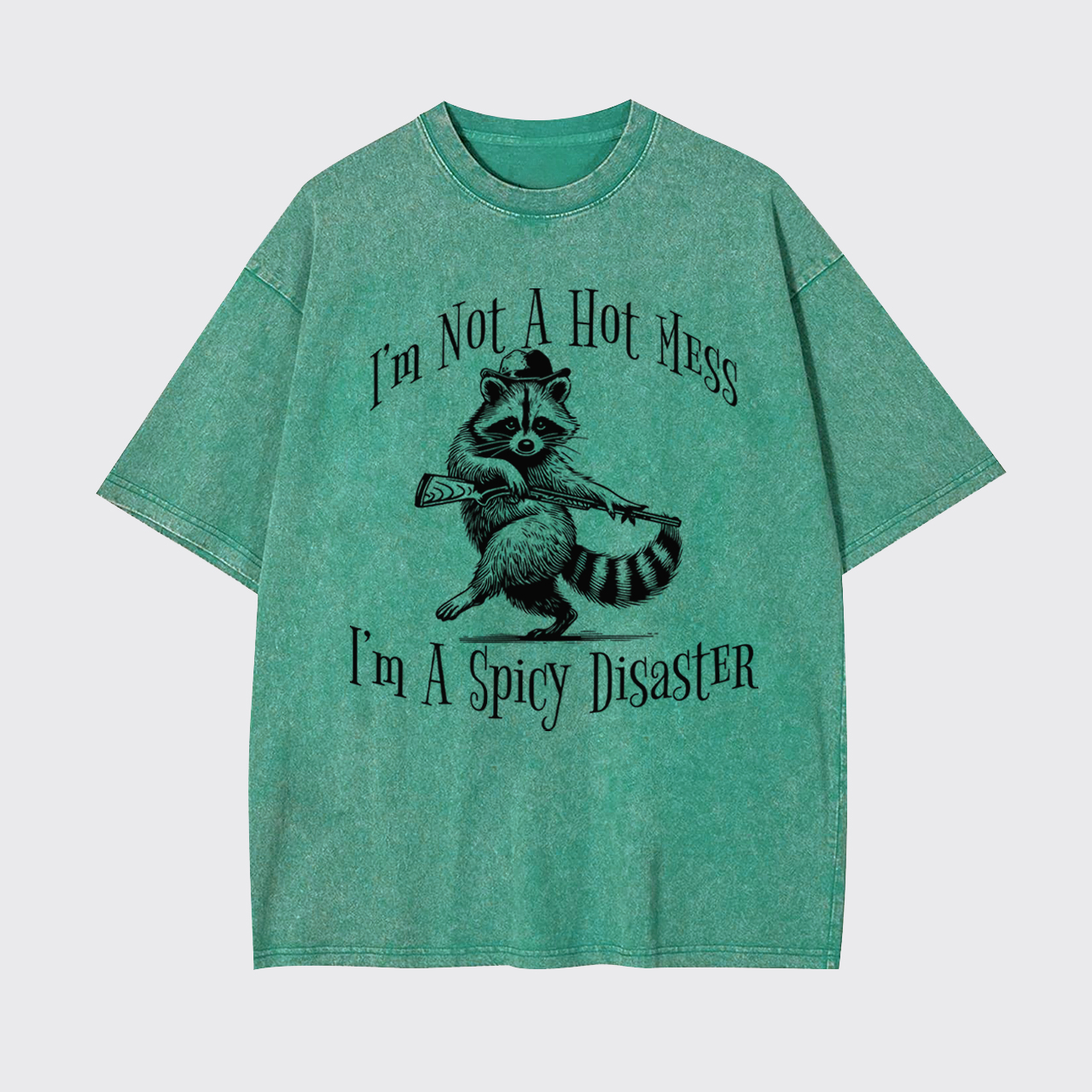 I'm Not a Hot Mess I'm a Spicy Disaste Funny Garment-dye Tees