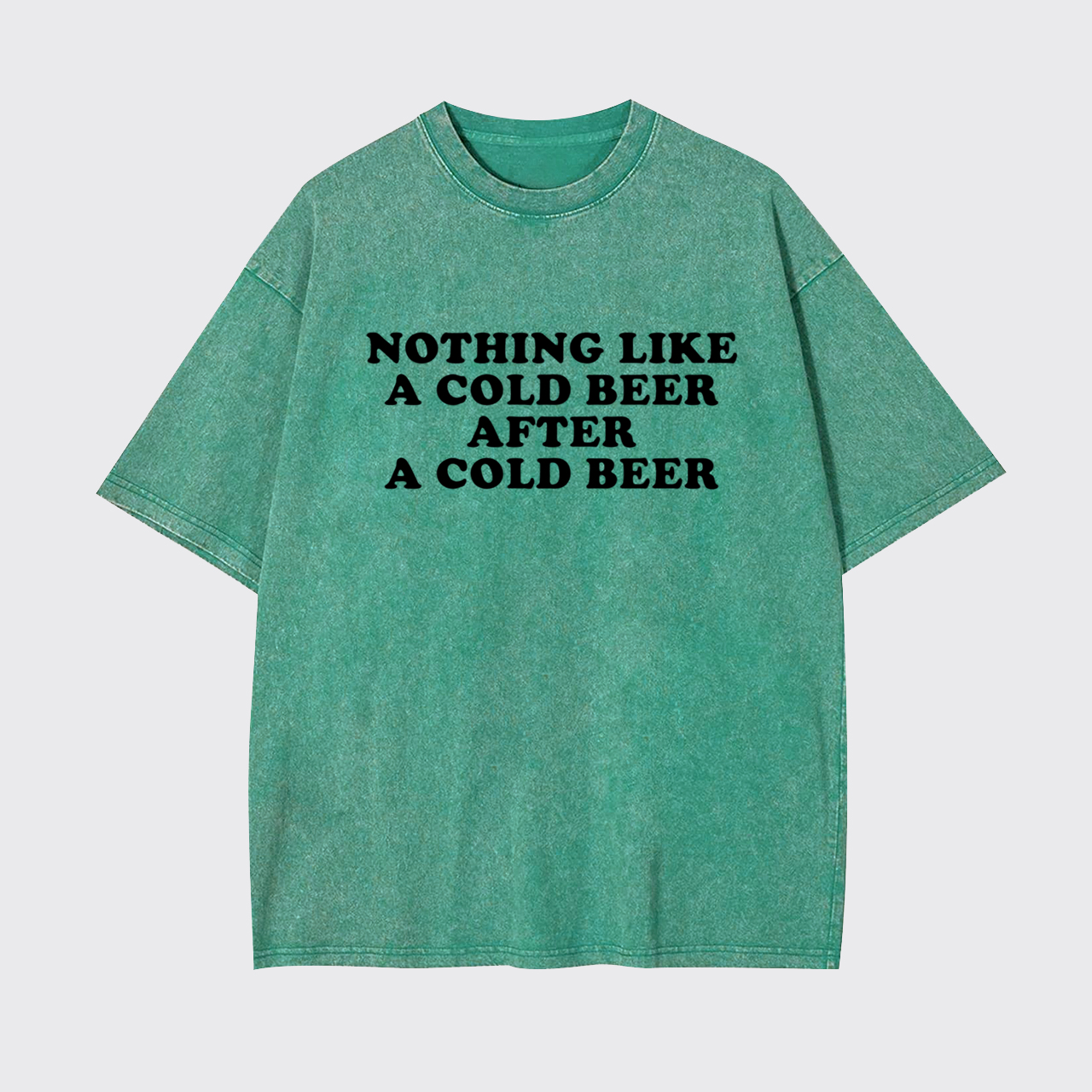 Nothing Like A Cold Beer After A Cold Beer Garment-dye Tees