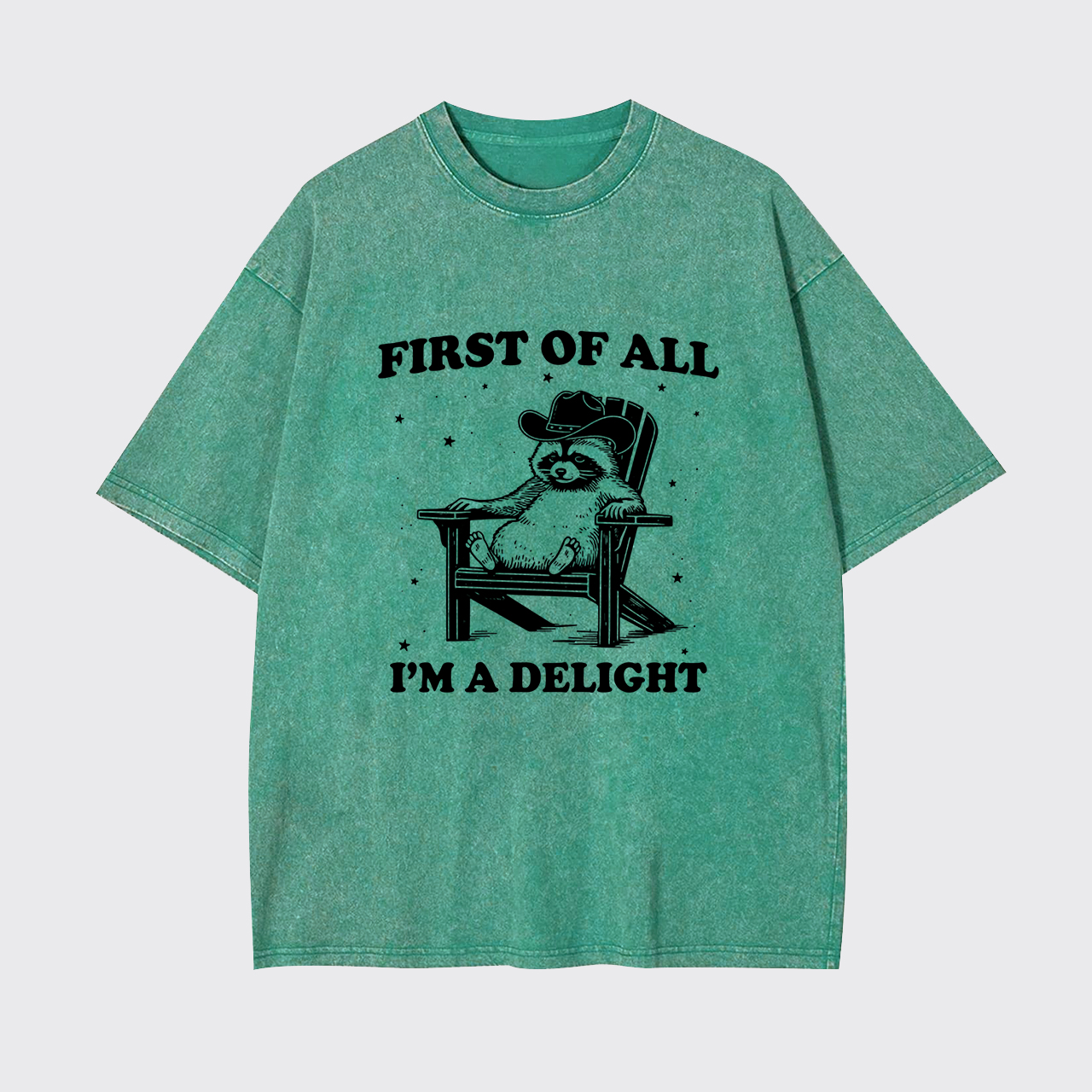First of All I'm a Delight Garment-dye Tees