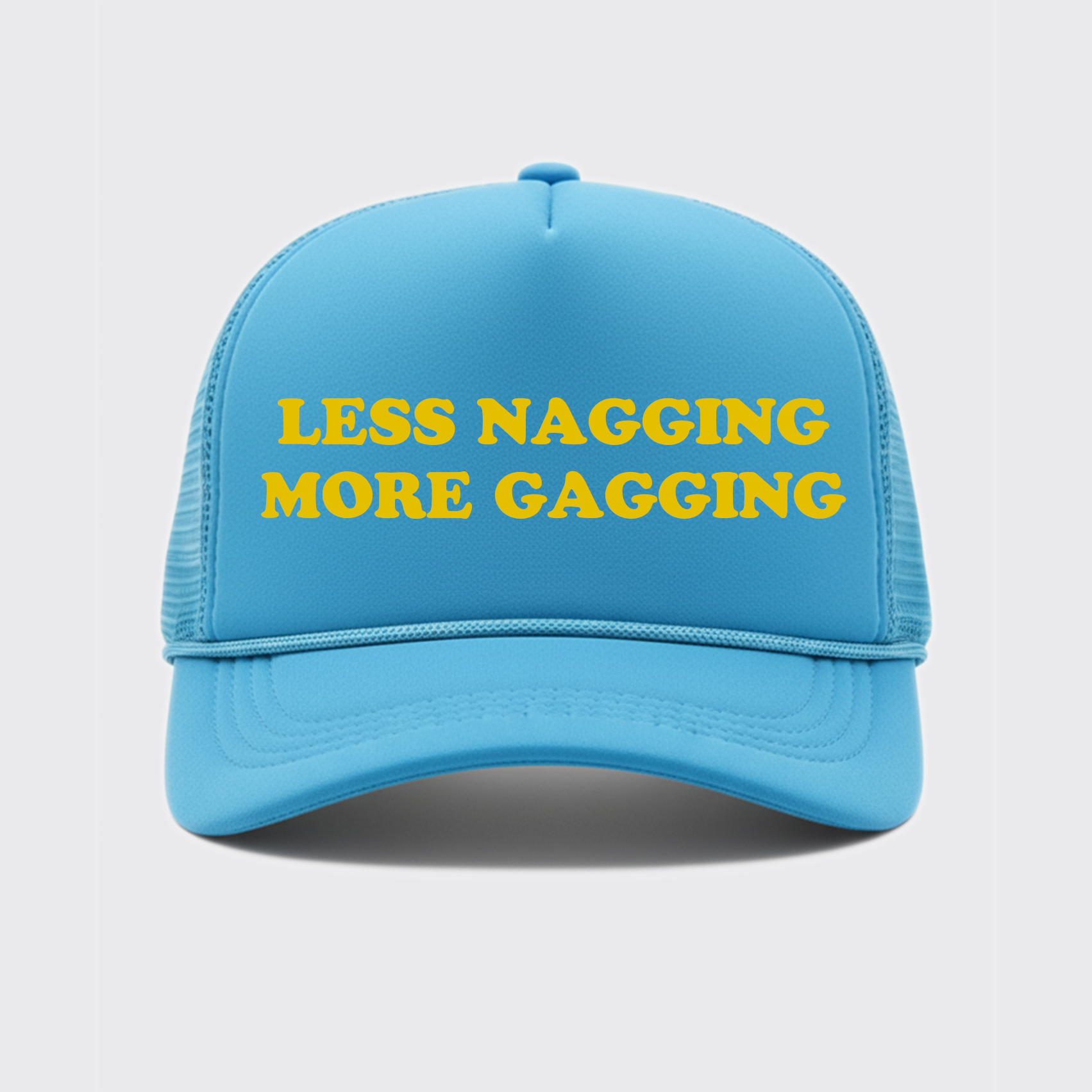 Less Nagging More Gagging Trucker Hat