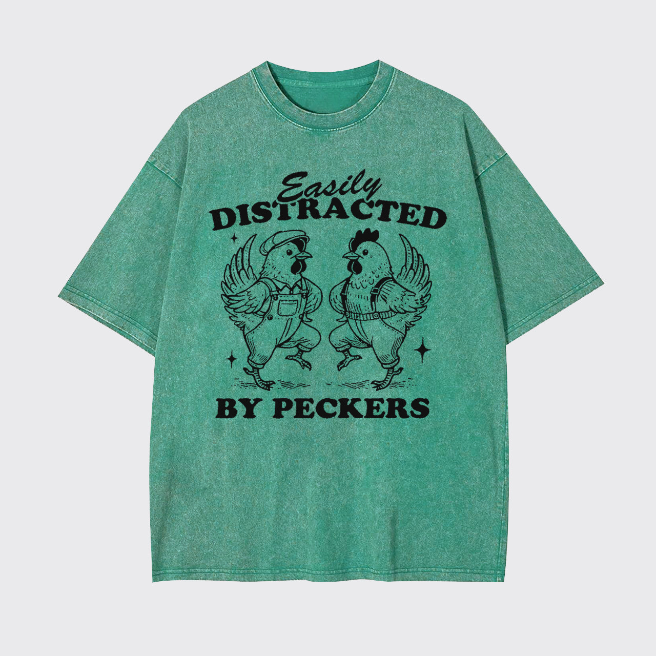 Easily Distracted By Peckers Funny Chicken Garment-dye Tees