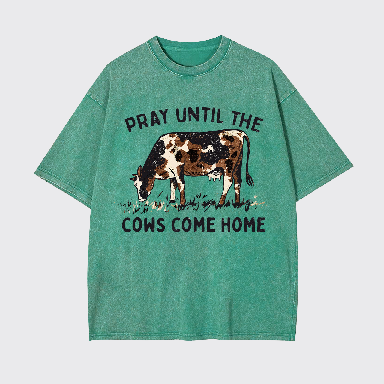 Pray Till The Cows Come Home Western Garment-dye Tees